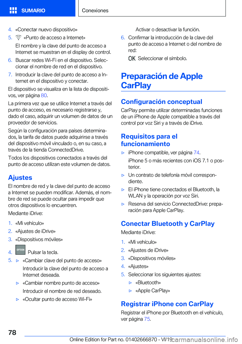 BMW X4 M 2020  Manuales de Empleo (in Spanish) �4�.�«�C�o�n�e�c�t�a�r��n�u�e�v�o��d�i�s�p�o�s�i�t�i�v�o�{�5�.���«�P�u�n�t�o��d�e��a�c�c�e�s�o��a��I�n�t�e�r�n�e�t�{
�E�l��n�o�m�b�r�e��y��l�a��c�l�a�v�e��d�e�l��p�u�n�t�o��d�e��a�c�