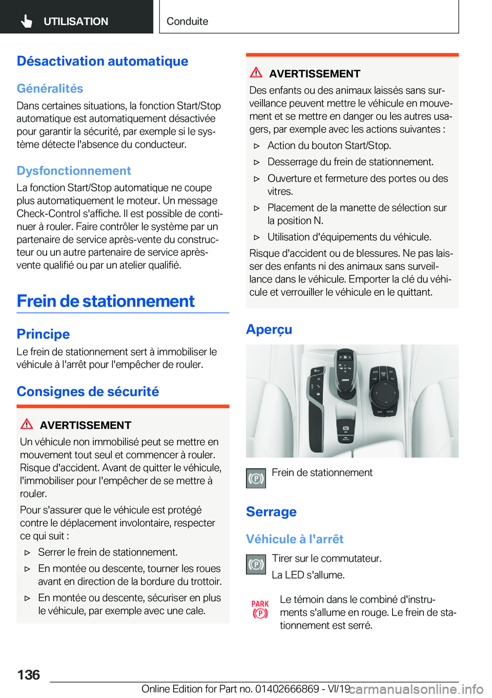 BMW X4 M 2020  Notices Demploi (in French) �D�é�s�a�c�t�i�v�a�t�i�o�n��a�u�t�o�m�a�t�i�q�u�e
�G�é�n�é�r�a�l�i�t�é�s �D�a�n�s��c�e�r�t�a�i�n�e�s��s�i�t�u�a�t�i�o�n�s�,��l�a��f�o�n�c�t�i�o�n��S�t�a�r�t�/�S�t�o�p
�a�u�t�o�m�a�t�i�q�u�e�