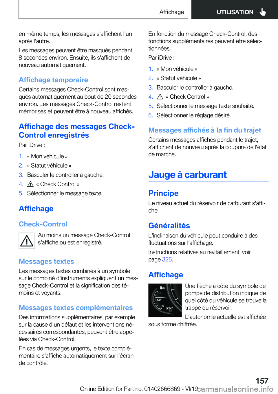 BMW X4 M 2020  Notices Demploi (in French) �e�n��m�ê�m�e��t�e�m�p�s�,��l�e�s��m�e�s�s�a�g�e�s��s�'�a�f�f�i�c�h�e�n�t��l�'�u�n
�a�p�r�è�s��l�'�a�u�t�r�e�.
�L�e�s��m�e�s�s�a�g�e�s��p�e�u�v�e�n�t��ê�t�r�e��m�a�s�q�u�é�s
