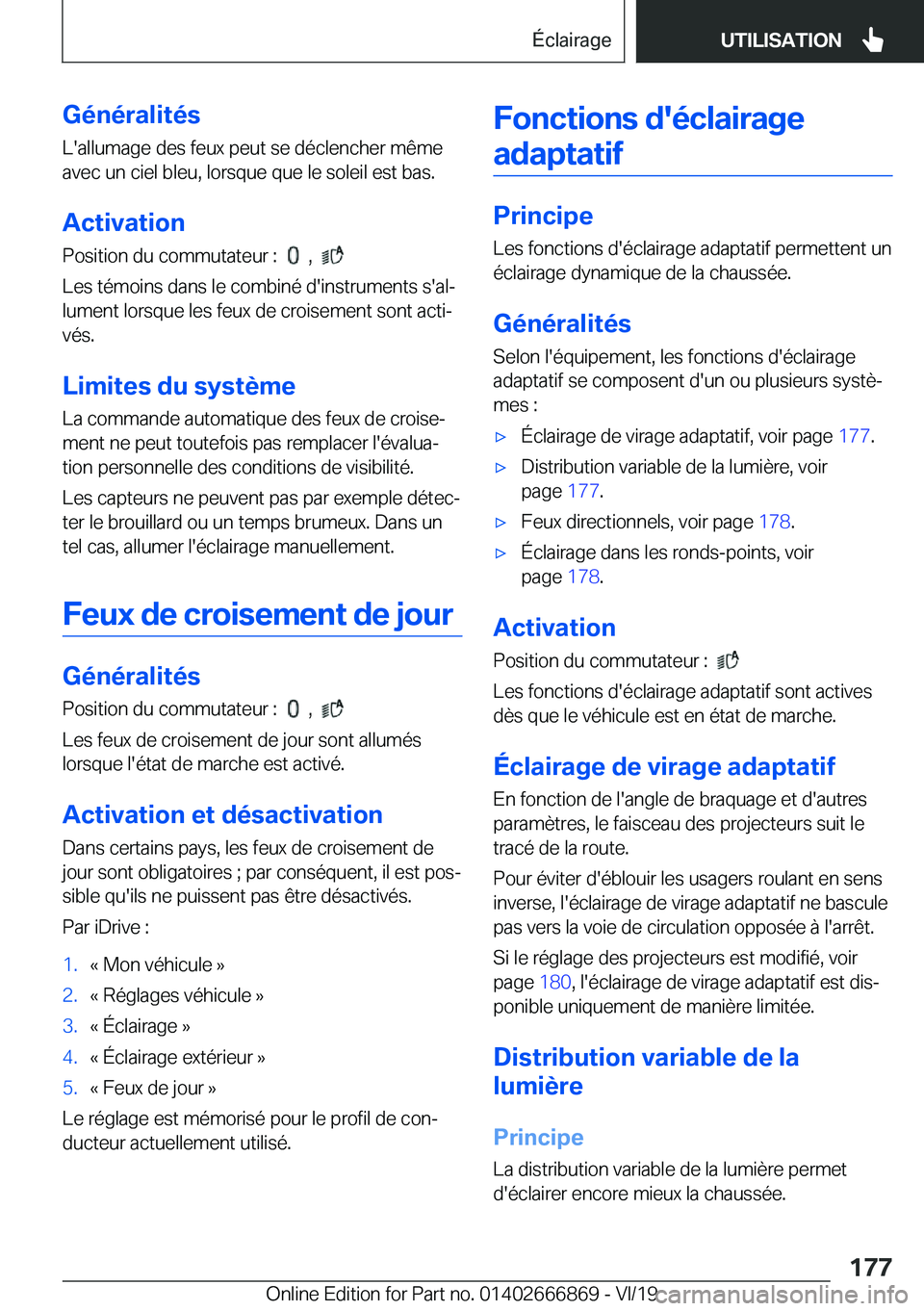 BMW X4 M 2020  Notices Demploi (in French) �G�é�n�é�r�a�l�i�t�é�s�L�'�a�l�l�u�m�a�g�e��d�e�s��f�e�u�x��p�e�u�t��s�e��d�é�c�l�e�n�c�h�e�r��m�ê�m�e
�a�v�e�c��u�n��c�i�e�l��b�l�e�u�,��l�o�r�s�q�u�e��q�u�e��l�e��s�o�l�e�i�l�