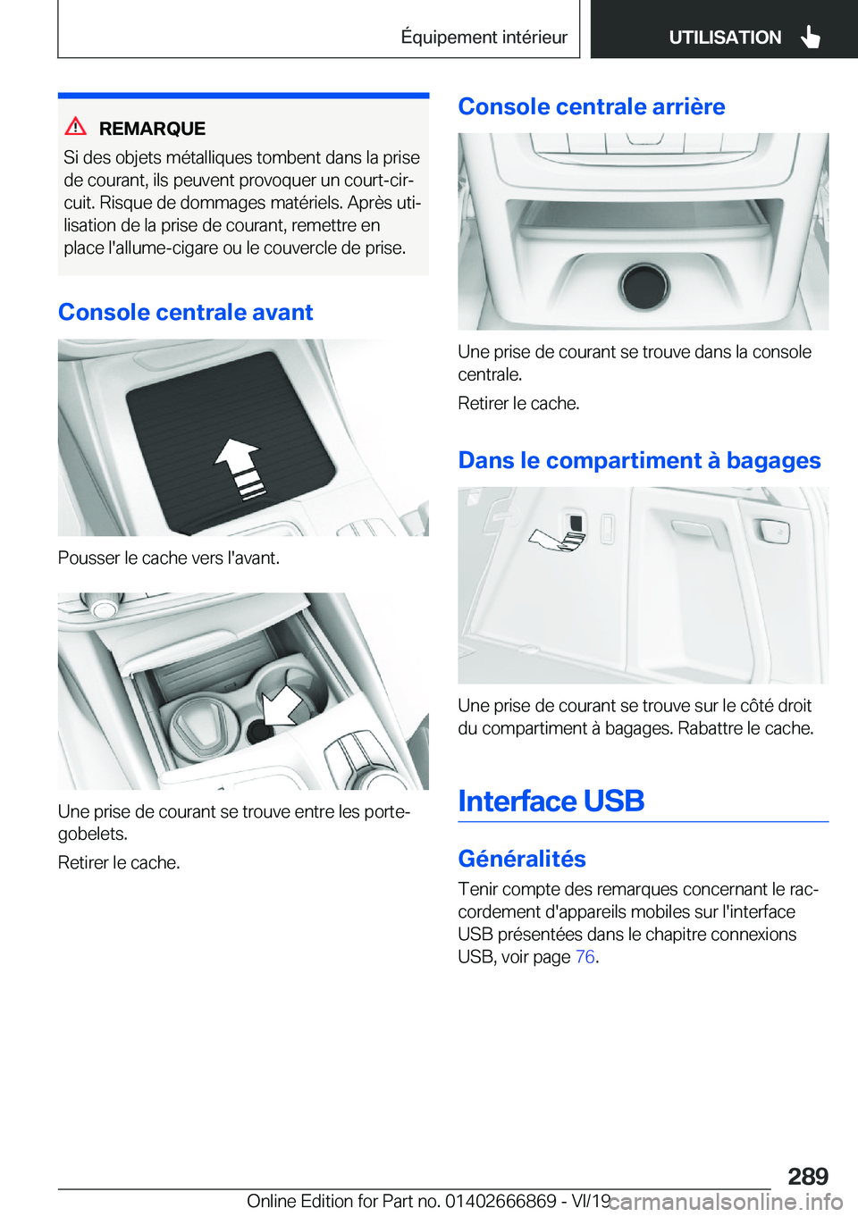 BMW X4 M 2020  Notices Demploi (in French) �R�E�M�A�R�Q�U�E
�S�i��d�e�s��o�b�j�e�t�s��m�é�t�a�l�l�i�q�u�e�s��t�o�m�b�e�n�t��d�a�n�s��l�a��p�r�i�s�e �d�e��c�o�u�r�a�n�t�,��i�l�s��p�e�u�v�e�n�t��p�r�o�v�o�q�u�e�r��u�n��c�o�u�r�t�-�