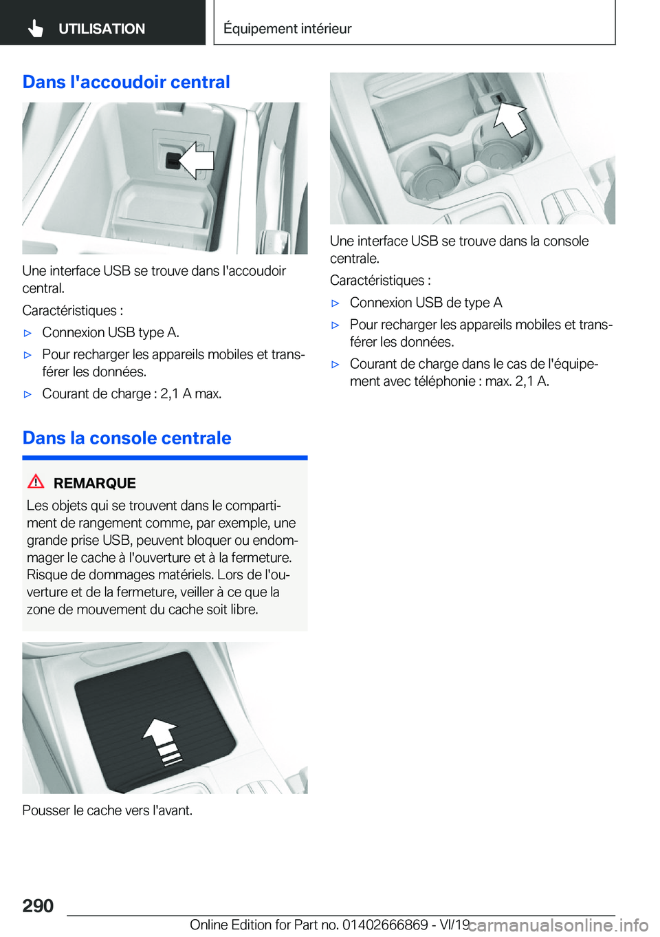 BMW X4 M 2020  Notices Demploi (in French) �D�a�n�s��l�'�a�c�c�o�u�d�o�i�r��c�e�n�t�r�a�l
�U�n�e��i�n�t�e�r�f�a�c�e��U�S�B��s�e��t�r�o�u�v�e��d�a�n�s��l�'�a�c�c�o�u�d�o�i�r
�c�e�n�t�r�a�l�.
�C�a�r�a�c�t�é�r�i�s�t�i�q�u�e�s��: