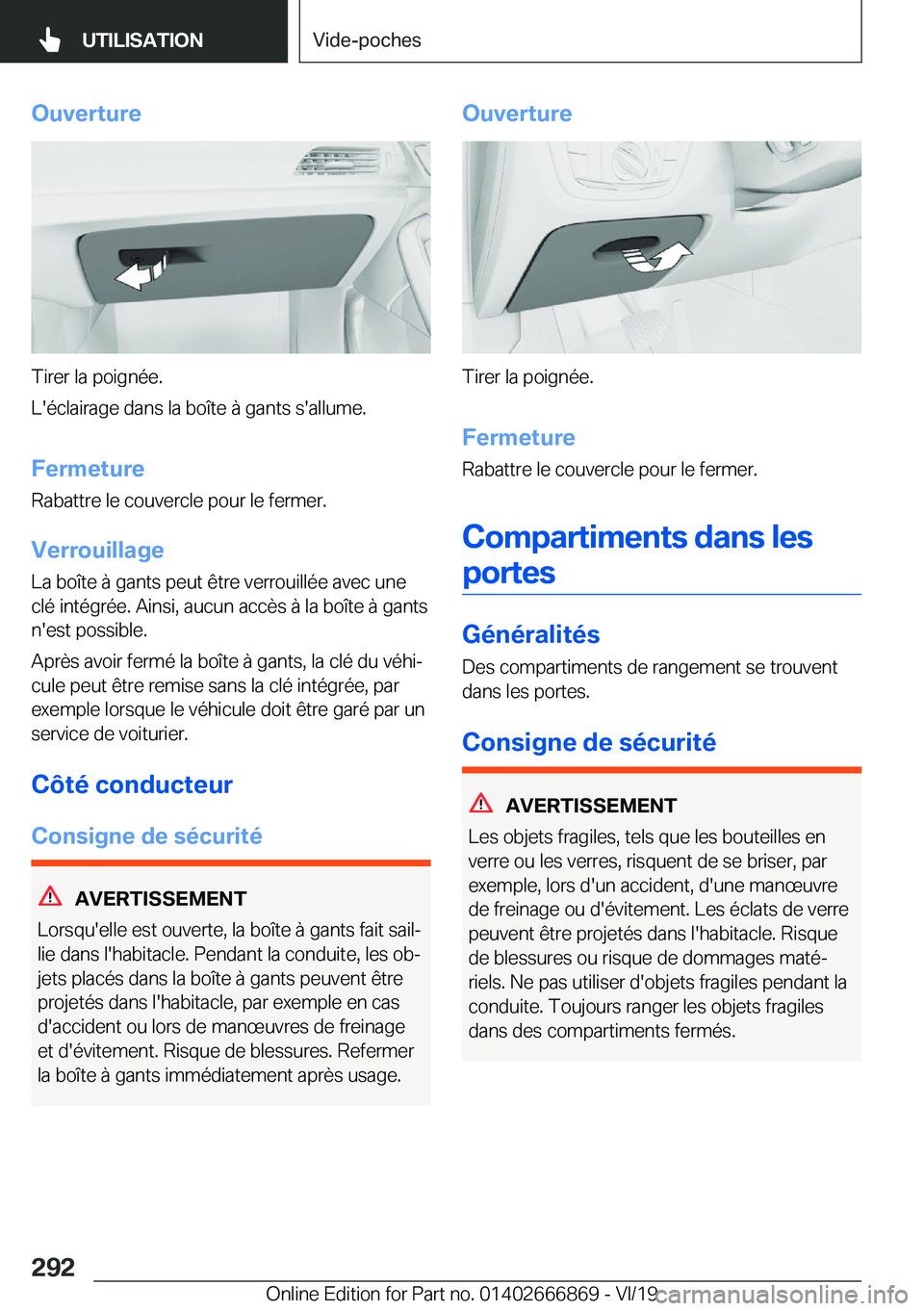 BMW X4 M 2020  Notices Demploi (in French) �O�u�v�e�r�t�u�r�e
�T�i�r�e�r��l�a��p�o�i�g�n�é�e�.
�L�'�é�c�l�a�i�r�a�g�e��d�a�n�s��l�a��b�o�î�t�e��