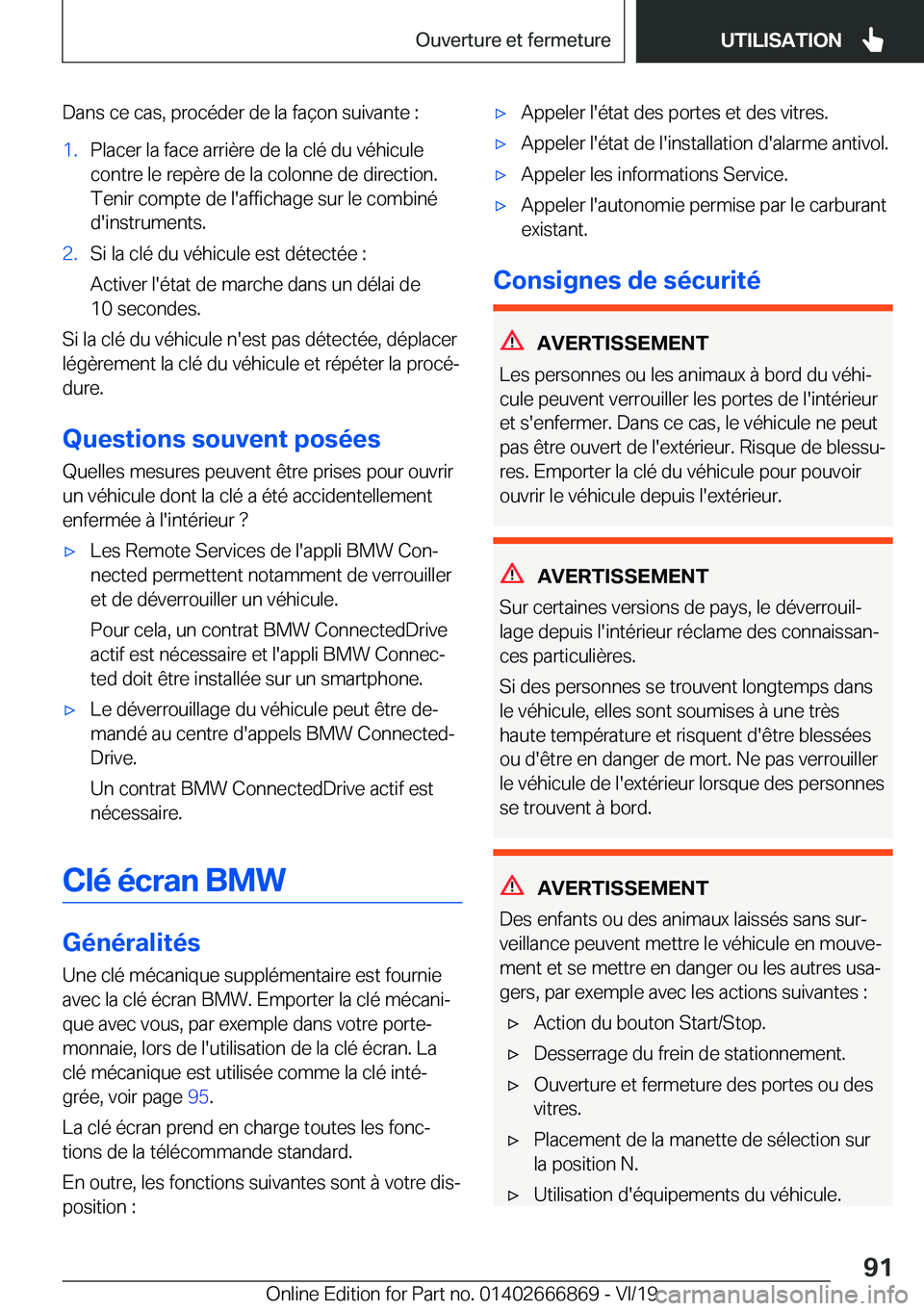 BMW X4 M 2020  Notices Demploi (in French) �D�a�n�s��c�e��c�a�s�,��p�r�o�c�é�d�e�r��d�e��l�a��f�a�ç�o�n��s�u�i�v�a�n�t�e��:�1�.�P�l�a�c�e�r��l�a��f�a�c�e��a�r�r�i�è�r�e��d�e��l�a��c�l�é��d�u��v�é�h�i�c�u�l�e�c�o�n�t�r�e��