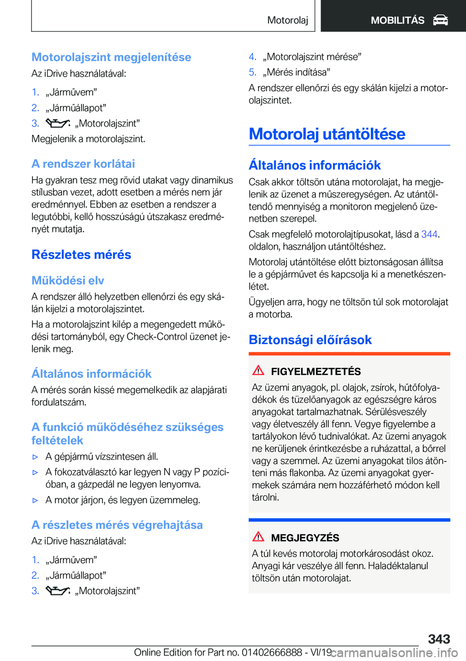 BMW X4 M 2020  Kezelési útmutató (in Hungarian) �M�o�t�o�r�o�l�a�j�s�z�i�n�t��m�e�g�j�e�l�e�n�