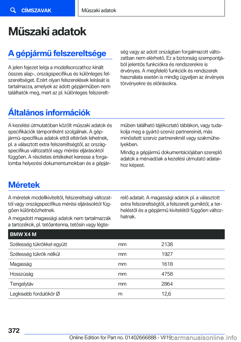 BMW X4 M 2020  Kezelési útmutató (in Hungarian) �M2�s�z�a�k�i��a�d�a�t�o�k�A��g�