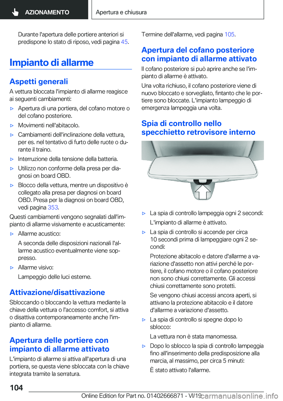 BMW X4 M 2020  Libretti Di Uso E manutenzione (in Italian) �D�u�r�a�n�t�e��l�'�a�p�e�r�t�u�r�a��d�e�l�l�e��p�o�r�t�i�e�r�e��a�n�t�e�r�i�o�r�i��s�i
�p�r�e�d�i�s�p�o�n�e��l�o��s�t�a�t�o��d�i��r�i�p�o�s�o�,��v�e�d�i��p�a�g�i�n�a� �4�5�.
�I�m�p�i�