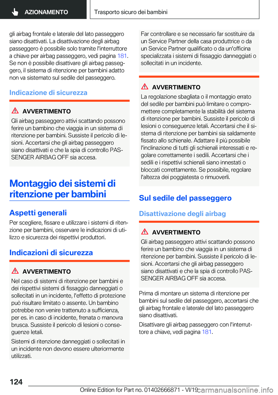 BMW X4 M 2020  Libretti Di Uso E manutenzione (in Italian) �g�l�i��a�i�r�b�a�g��f�r�o�n�t�a�l�e��e��l�a�t�e�r�a�l�e��d�e�l��l�a�t�o��p�a�s�s�e�g�g�e�r�o�s�i�a�n�o��d�i�s�a�t�t�i�v�a�t�i�.��L�a��d�i�s�a�t�t�i�v�a�z�i�o�n�e��d�e�g�l�i��a�i�r�b�a�g
�