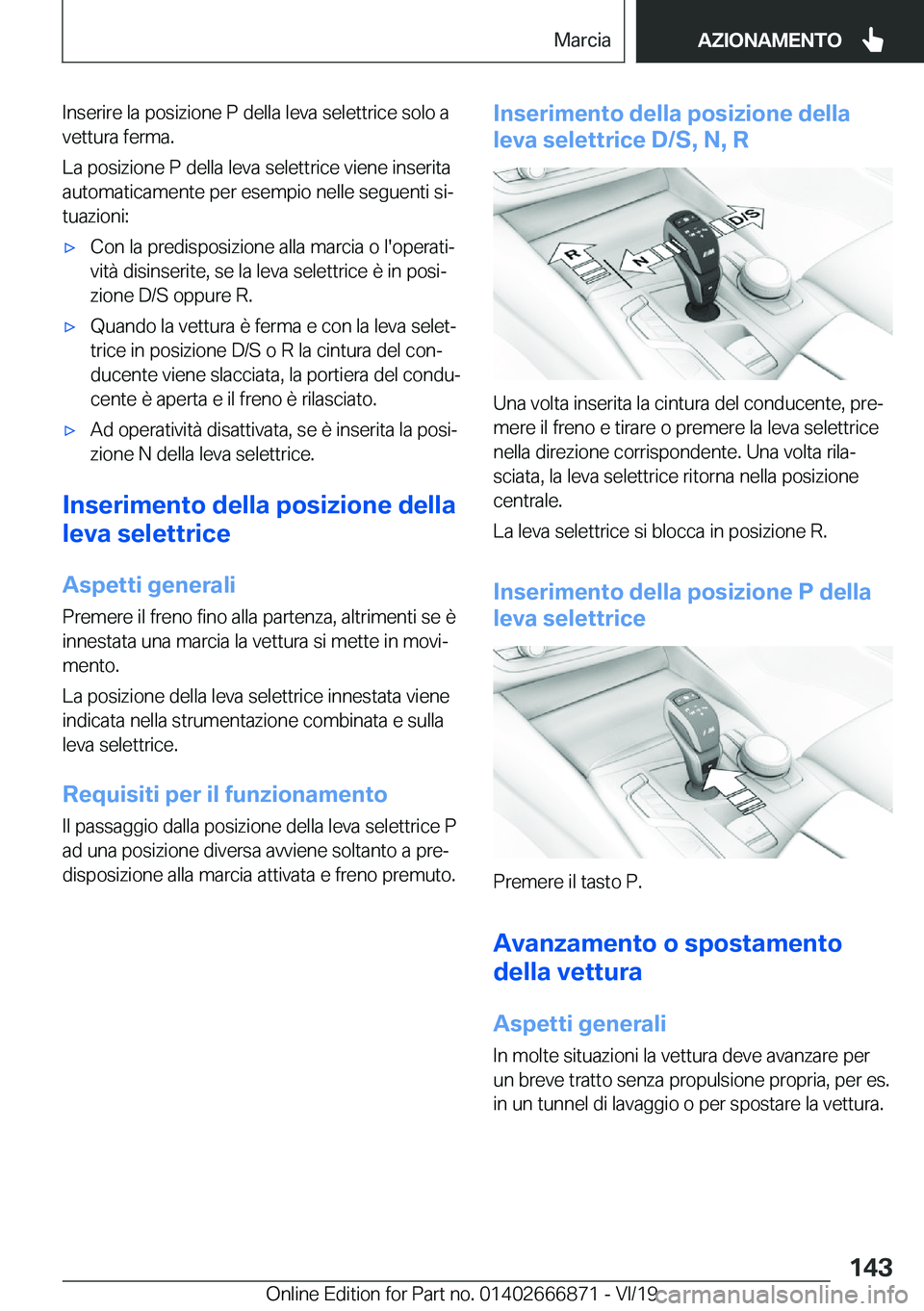 BMW X4 M 2020  Libretti Di Uso E manutenzione (in Italian) �I�n�s�e�r�i�r�e��l�a��p�o�s�i�z�i�o�n�e��P��d�e�l�l�a��l�e�v�a��s�e�l�e�t�t�r�i�c�e��s�o�l�o��a�v�e�t�t�u�r�a��f�e�r�m�a�.
�L�a��p�o�s�i�z�i�o�n�e��P��d�e�l�l�a��l�e�v�a��s�e�l�e�t�t�r�