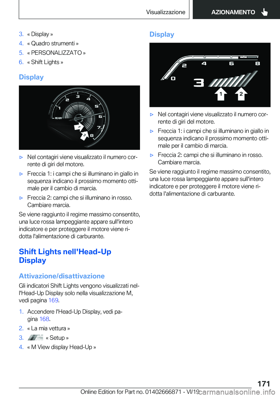 BMW X4 M 2020  Libretti Di Uso E manutenzione (in Italian) �3�.�«��D�i�s�p�l�a�y��{�4�.�«��Q�u�a�d�r�o��s�t�r�u�m�e�n�t�i��{�5�.�«��P�E�R�S�O�N�A�L�I�Z�Z�A�T�O��{�6�.�«��S�h�i�f�t��L�i�g�h�t�s��{
�D�i�s�p�l�a�y
'x�N�e�l��c�o�n�t�a�g�i�r�i�