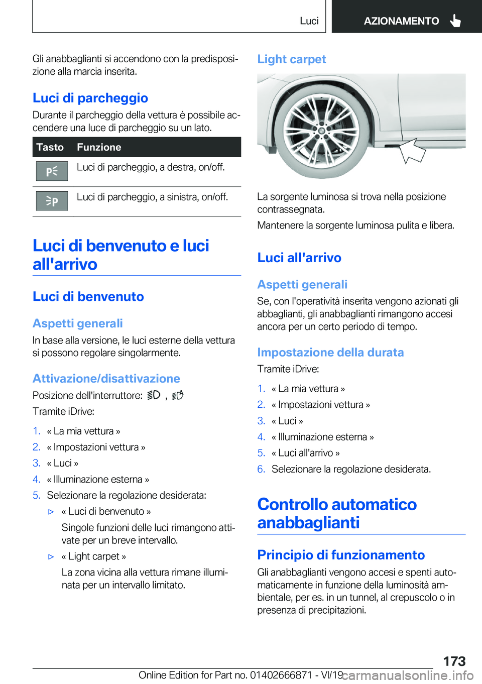 BMW X4 M 2020  Libretti Di Uso E manutenzione (in Italian) �G�l�i��a�n�a�b�b�a�g�l�i�a�n�t�i��s�i��a�c�c�e�n�d�o�n�o��c�o�n��l�a��p�r�e�d�i�s�p�o�s�iª
�z�i�o�n�e��a�l�l�a��m�a�r�c�i�a��i�n�s�e�r�i�t�a�.
�L�u�c�i��d�i��p�a�r�c�h�e�g�g�i�o �D�u�r�a