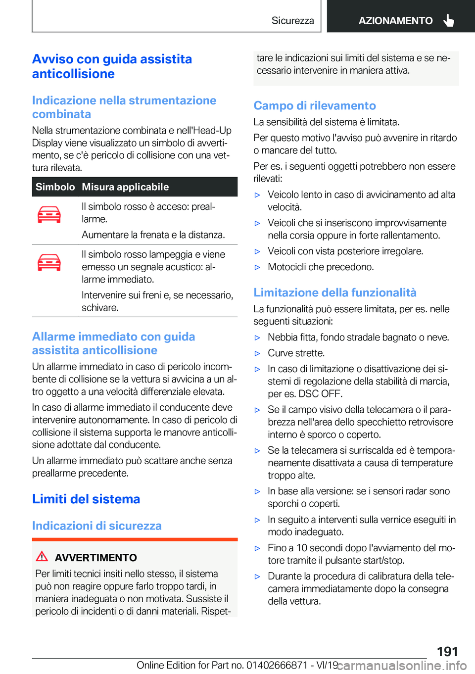 BMW X4 M 2020  Libretti Di Uso E manutenzione (in Italian) �A�v�v�i�s�o��c�o�n��g�u�i�d�a��a�s�s�i�s�t�i�t�a
�a�n�t�i�c�o�l�l�i�s�i�o�n�e
�I�n�d�i�c�a�z�i�o�n�e��n�e�l�l�a��s�t�r�u�m�e�n�t�a�z�i�o�n�e
�c�o�m�b�i�n�a�t�a
�N�e�l�l�a��s�t�r�u�m�e�n�t�a�z�i