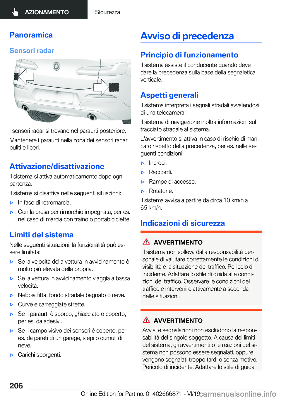 BMW X4 M 2020  Libretti Di Uso E manutenzione (in Italian) �P�a�n�o�r�a�m�i�c�a�S�e�n�s�o�r�i��r�a�d�a�r
�I��s�e�n�s�o�r�i��r�a�d�a�r��s�i��t�r�o�v�a�n�o��n�e�l��p�a�r�a�u�r�t�i��p�o�s�t�e�r�i�o�r�e�.
�M�a�n�t�e�n�e�r�e��i��p�a�r�a�u�r�t�i��n�e�l�l