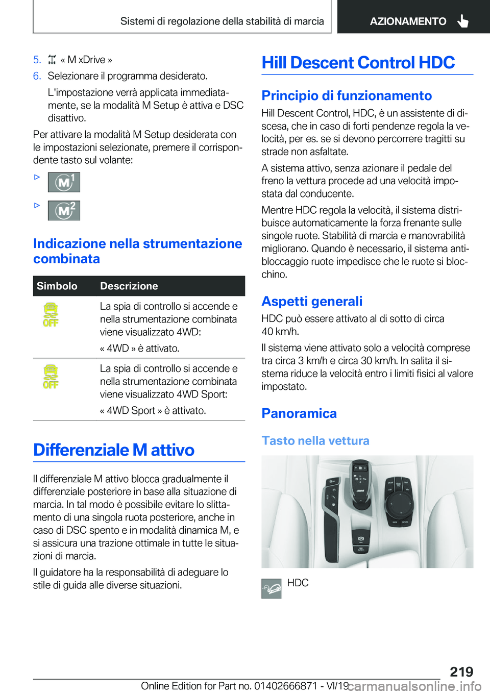 BMW X4 M 2020  Libretti Di Uso E manutenzione (in Italian) �5�.���«��M��x�D�r�i�v�e��{�6�.�S�e�l�e�z�i�o�n�a�r�e��i�l��p�r�o�g�r�a�m�m�a��d�e�s�i�d�e�r�a�t�o�.
�L�'�i�m�p�o�s�t�a�z�i�o�n�e��v�e�r�r�