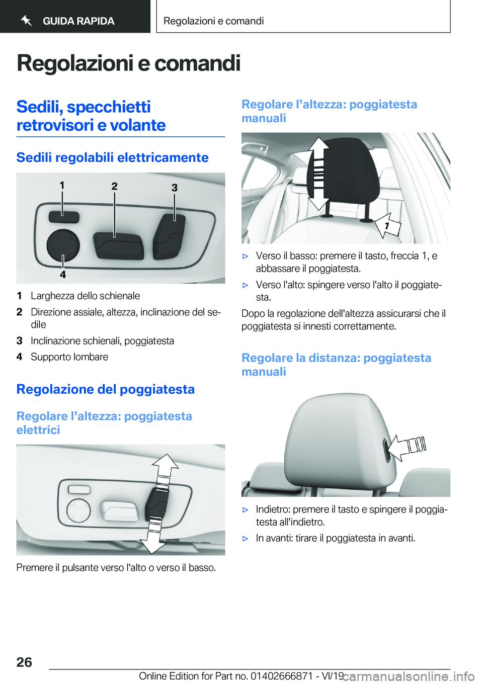BMW X4 M 2020  Libretti Di Uso E manutenzione (in Italian) �R�e�g�o�l�a�z�i�o�n�i��e��c�o�m�a�n�d�i�S�e�d�i�l�i�,��s�p�e�c�c�h�i�e�t�t�i�r�e�t�r�o�v�i�s�o�r�i��e��v�o�l�a�n�t�e
�S�e�d�i�l�i��r�e�g�o�l�a�b�i�l�i��e�l�e�t�t�r�i�c�a�m�e�n�t�e
�1�L�a�r�g�h