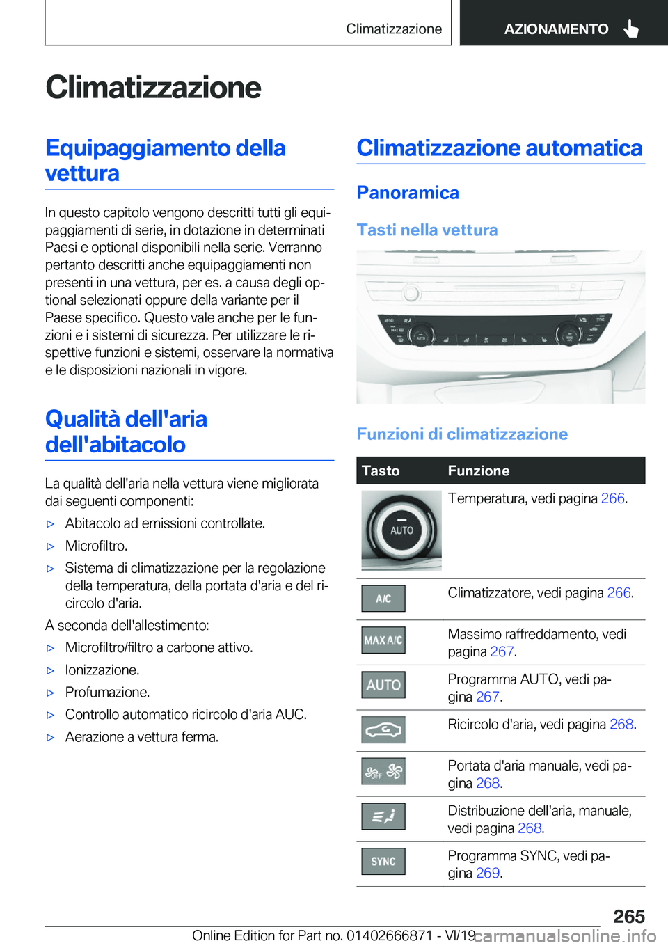 BMW X4 M 2020  Libretti Di Uso E manutenzione (in Italian) �C�l�i�m�a�t�i�z�z�a�z�i�o�n�e�E�q�u�i�p�a�g�g�i�a�m�e�n�t�o��d�e�l�l�a�v�e�t�t�u�r�a
�I�n��q�u�e�s�t�o��c�a�p�i�t�o�l�o��v�e�n�g�o�n�o��d�e�s�c�r�i�t�t�i��t�u�t�t�i��g�l�i��e�q�u�iª
�p�a�g�