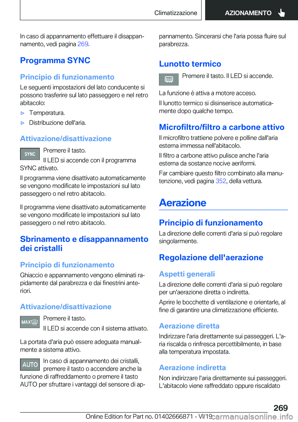 BMW X4 M 2020  Libretti Di Uso E manutenzione (in Italian) �I�n��c�a�s�o��d�i��a�p�p�a�n�n�a�m�e�n�t�o��e�f�f�e�t�t�u�a�r�e��i�l��d�i�s�a�p�p�a�nª�n�a�m�e�n�t�o�,��v�e�d�i��p�a�g�i�n�a� �2�6�9�.
�P�r�o�g�r�a�m�m�a��S�Y�N�C
�P�r�i�n�c�i�p�i�o��d�i