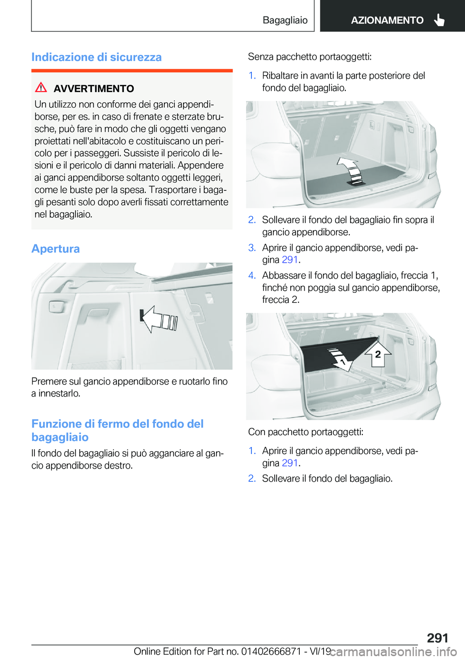 BMW X4 M 2020  Libretti Di Uso E manutenzione (in Italian) �I�n�d�i�c�a�z�i�o�n�e��d�i��s�i�c�u�r�e�z�z�a
�A�V�V�E�R�T�I�M�E�N�T�O
�U�n��u�t�i�l�i�z�z�o��n�o�n��c�o�n�f�o�r�m�e��d�e�i��g�a�n�c�i��a�p�p�e�n�d�iª
�b�o�r�s�e�,��p�e�r��e�s�.��i�n��c