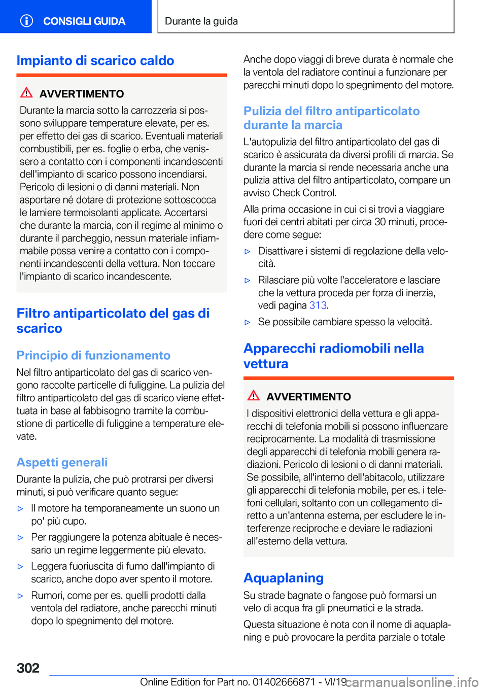 BMW X4 M 2020  Libretti Di Uso E manutenzione (in Italian) �I�m�p�i�a�n�t�o��d�i��s�c�a�r�i�c�o��c�a�l�d�o
�A�V�V�E�R�T�I�M�E�N�T�O
�D�u�r�a�n�t�e��l�a��m�a�r�c�i�a��s�o�t�t�o��l�a��c�a�r�r�o�z�z�e�r�i�a��s�i��p�o�sª
�s�o�n�o��s�v�i�l�u�p�p�a�r�e