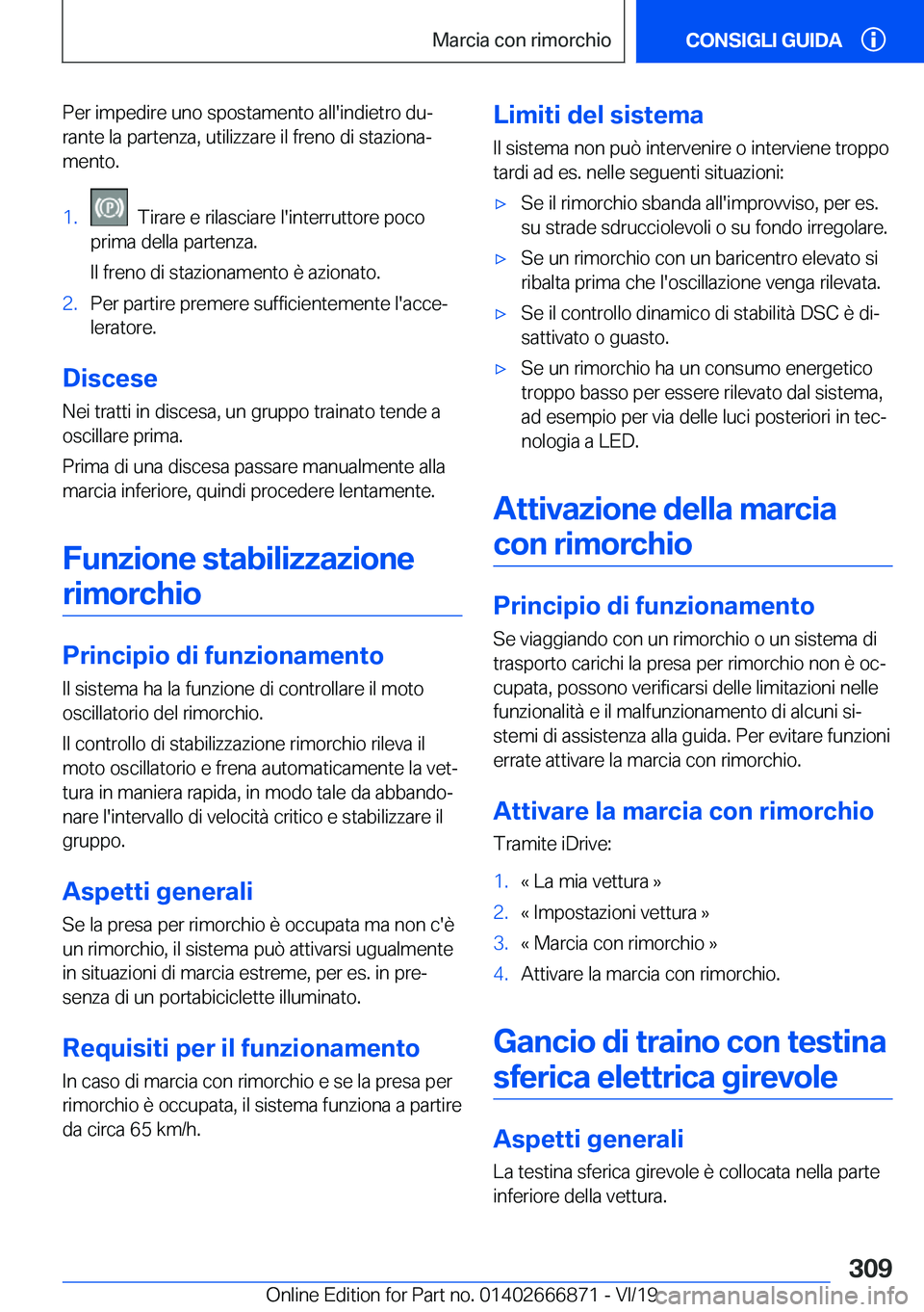 BMW X4 M 2020  Libretti Di Uso E manutenzione (in Italian) �P�e�r��i�m�p�e�d�i�r�e��u�n�o��s�p�o�s�t�a�m�e�n�t�o��a�l�l�'�i�n�d�i�e�t�r�o��d�uª�r�a�n�t�e��l�a��p�a�r�t�e�n�z�a�,��u�t�i�l�i�z�z�a�r�e��i�l��f�r�e�n�o��d�i��s�t�a�z�i�o�n�aª
�