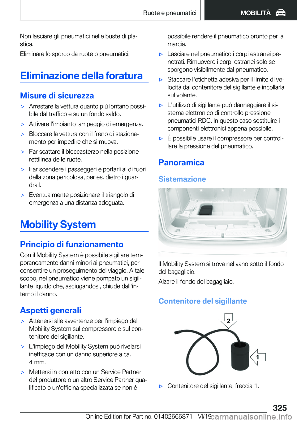 BMW X4 M 2020  Libretti Di Uso E manutenzione (in Italian) �N�o�n��l�a�s�c�i�a�r�e��g�l�i��p�n�e�u�m�a�t�i�c�i��n�e�l�l�e��b�u�s�t�e��d�i��p�l�aª
�s�t�i�c�a�.
�E�l�i�m�i�n�a�r�e��l�o��s�p�o�r�c�o��d�a��r�u�o�t�e��o��p�n�e�u�m�a�t�i�c�i�.
�E�l�i