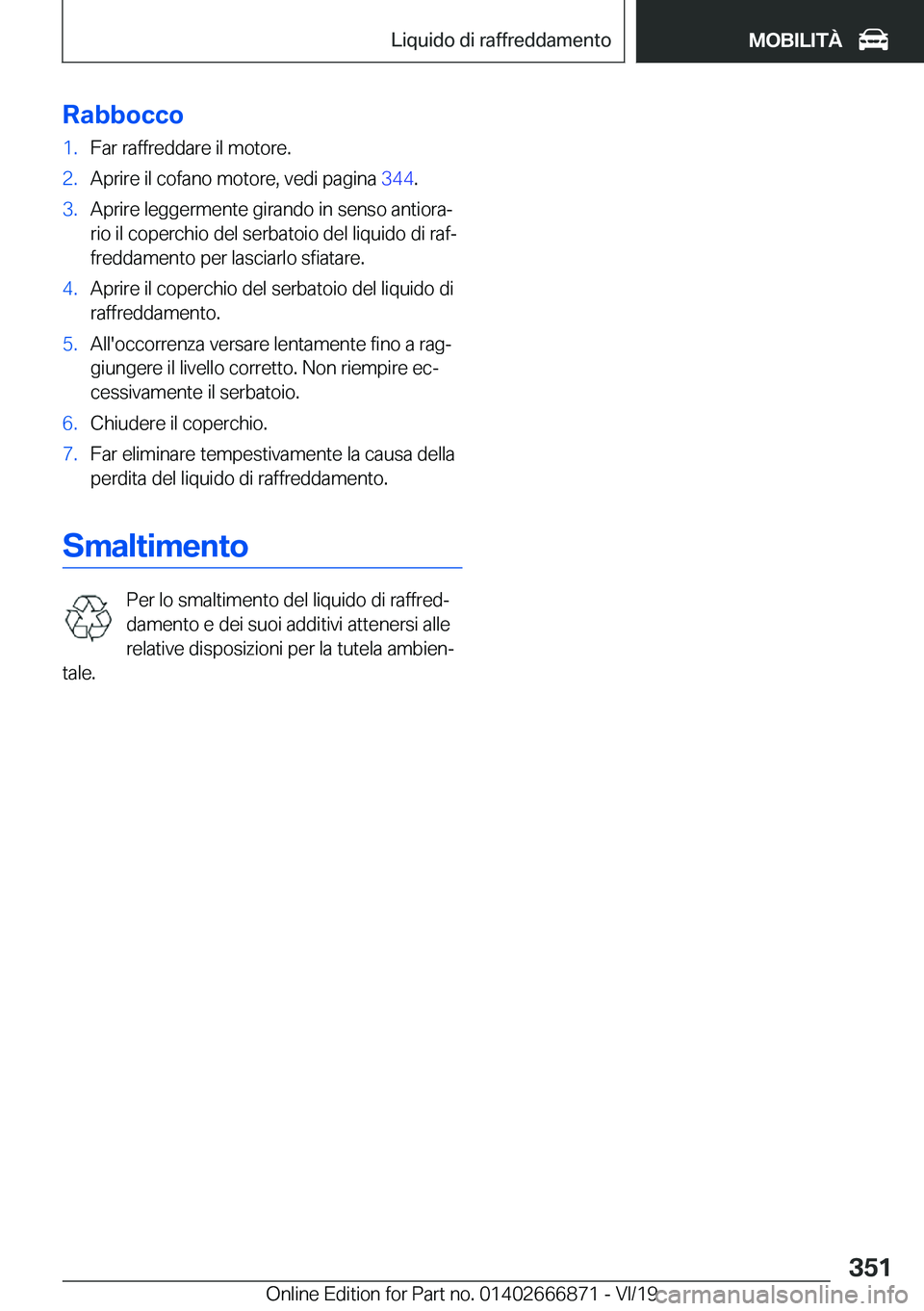 BMW X4 M 2020  Libretti Di Uso E manutenzione (in Italian) �R�a�b�b�o�c�c�o�1�.�F�a�r��r�a�f�f�r�e�d�d�a�r�e��i�l��m�o�t�o�r�e�.�2�.�A�p�r�i�r�e��i�l��c�o�f�a�n�o��m�o�t�o�r�e�,��v�e�d�i��p�a�g�i�n�a��3�4�4�.�3�.�A�p�r�i�r�e��l�e�g�g�e�r�m�e�n�t�e�