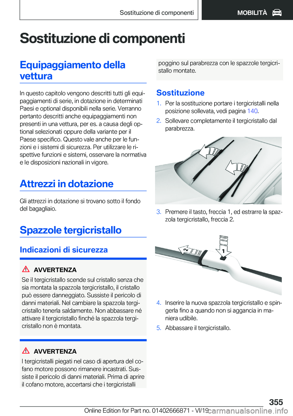 BMW X4 M 2020  Libretti Di Uso E manutenzione (in Italian) �S�o�s�t�i�t�u�z�i�o�n�e��d�i��c�o�m�p�o�n�e�n�t�i�E�q�u�i�p�a�g�g�i�a�m�e�n�t�o��d�e�l�l�a�v�e�t�t�u�r�a
�I�n��q�u�e�s�t�o��c�a�p�i�t�o�l�o��v�e�n�g�o�n�o��d�e�s�c�r�i�t�t�i��t�u�t�t�i��g�l�