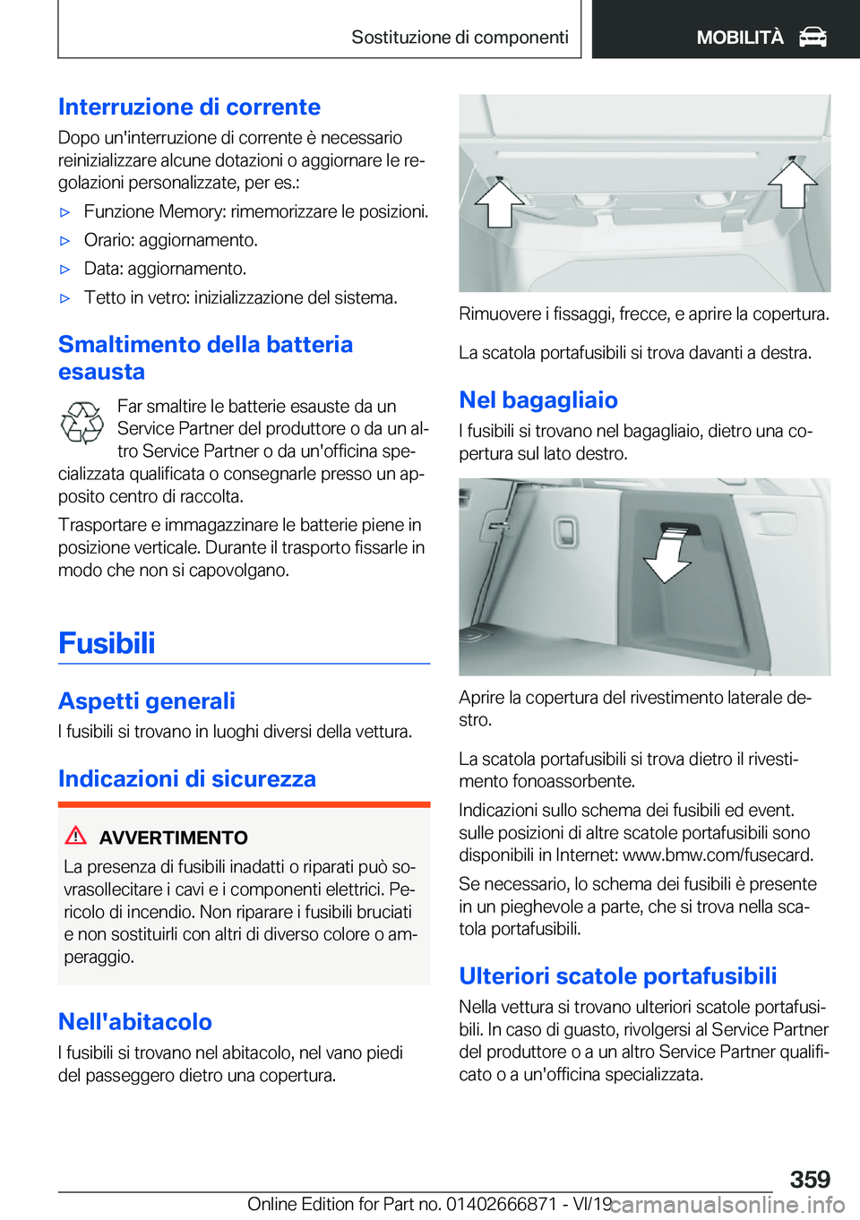BMW X4 M 2020  Libretti Di Uso E manutenzione (in Italian) �I�n�t�e�r�r�u�z�i�o�n�e��d�i��c�o�r�r�e�n�t�e�D�o�p�o��u�n�'�i�n�t�e�r�r�u�z�i�o�n�e��d�i��c�o�r�r�e�n�t�e��è��n�e�c�e�s�s�a�r�i�o�r�e�i�n�i�z�i�a�l�i�z�z�a�r�e��a�l�c�u�n�e��d�o�t�a�z�