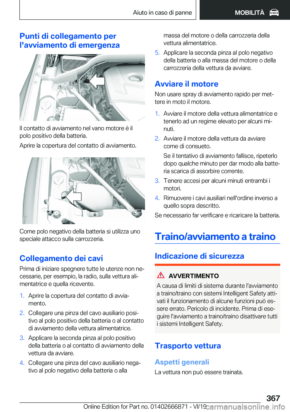 BMW X4 M 2020  Libretti Di Uso E manutenzione (in Italian) �P�u�n�t�i��d�i��c�o�l�l�e�g�a�m�e�n�t�o��p�e�r
�l�'�a�v�v�i�a�m�e�n�t�o��d�i��e�m�e�r�g�e�n�z�a
�I�l��c�o�n�t�a�t�t�o��d�i��a�v�v�i�a�m�e�n�t�o��n�e�l��v�a�n�o��m�o�t�o�r�e��è��i�l 