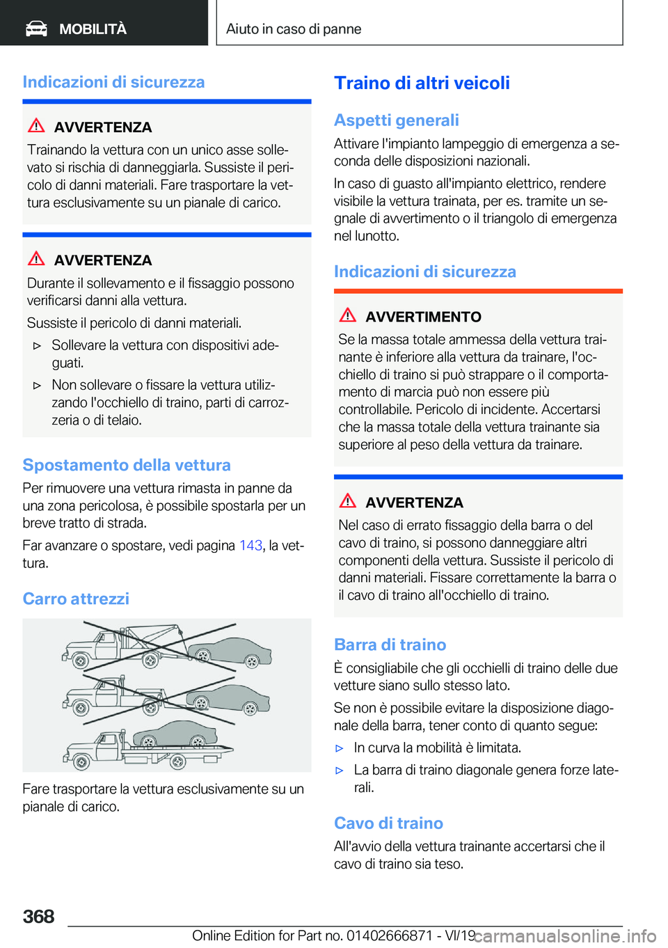 BMW X4 M 2020  Libretti Di Uso E manutenzione (in Italian) �I�n�d�i�c�a�z�i�o�n�i��d�i��s�i�c�u�r�e�z�z�a
�A�V�V�E�R�T�E�N�Z�A
�T�r�a�i�n�a�n�d�o��l�a��v�e�t�t�u�r�a��c�o�n��u�n��u�n�i�c�o��a�s�s�e��s�o�l�l�eª
�v�a�t�o��s�i��r�i�s�c�h�i�a��d�i�