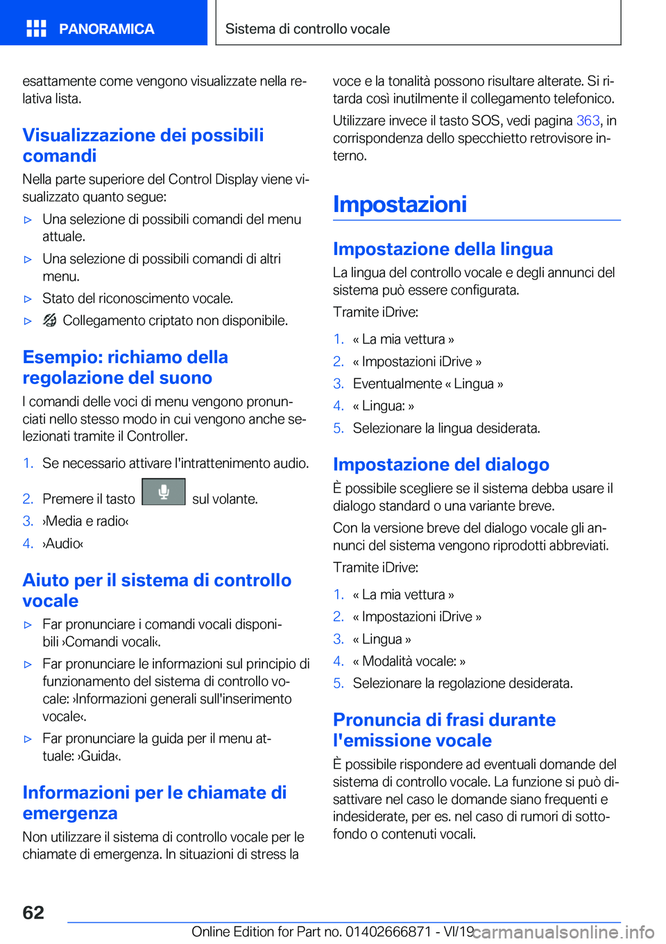 BMW X4 M 2020  Libretti Di Uso E manutenzione (in Italian) �e�s�a�t�t�a�m�e�n�t�e��c�o�m�e��v�e�n�g�o�n�o��v�i�s�u�a�l�i�z�z�a�t�e��n�e�l�l�a��r�eª
�l�a�t�i�v�a��l�i�s�t�a�.
�V�i�s�u�a�l�i�z�z�a�z�i�o�n�e��d�e�i��p�o�s�s�i�b�i�l�i
�c�o�m�a�n�d�i
�N�