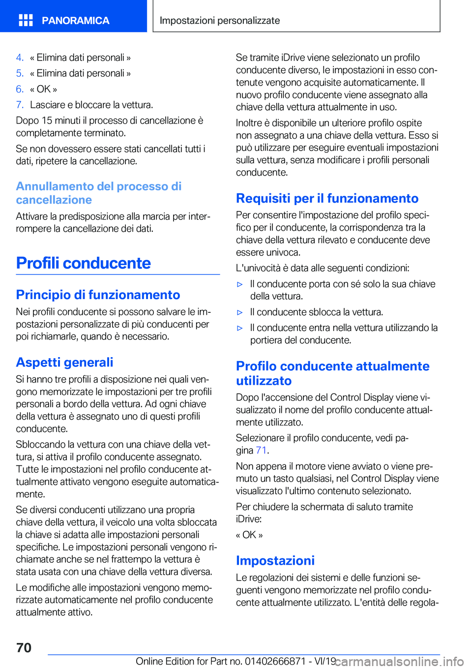 BMW X4 M 2020  Libretti Di Uso E manutenzione (in Italian) �4�.�«��E�l�i�m�i�n�a��d�a�t�i��p�e�r�s�o�n�a�l�i��{�5�.�«��E�l�i�m�i�n�a��d�a�t�i��p�e�r�s�o�n�a�l�i��{�6�.�«��O�K��{�7�.�L�a�s�c�i�a�r�e��e��b�l�o�c�c�a�r�e��l�a��v�e�t�t�u�r�a�.
�D