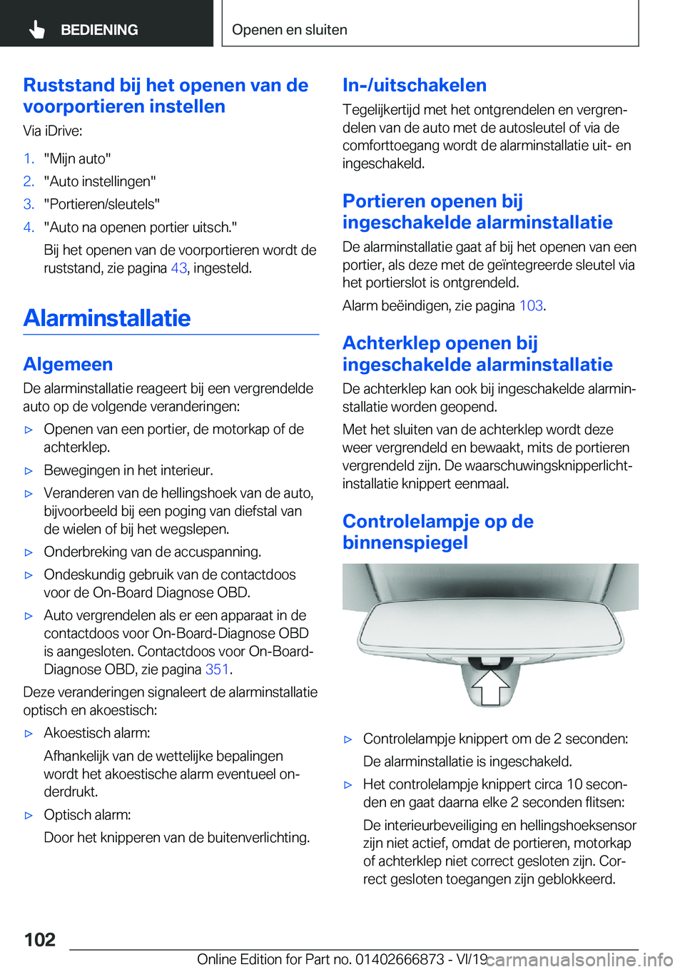 BMW X4 M 2020  Instructieboekjes (in Dutch) �R�u�s�t�s�t�a�n�d��b�i�j��h�e�t��o�p�e�n�e�n��v�a�n��d�e
�v�o�o�r�p�o�r�t�i�e�r�e�n��i�n�s�t�e�l�l�e�n
�V�i�a��i�D�r�i�v�e�:�1�.��M�i�j�n��a�u�t�o��2�.��A�u�t�o��i�n�s�t�e�l�l�i�n�g�e�n�