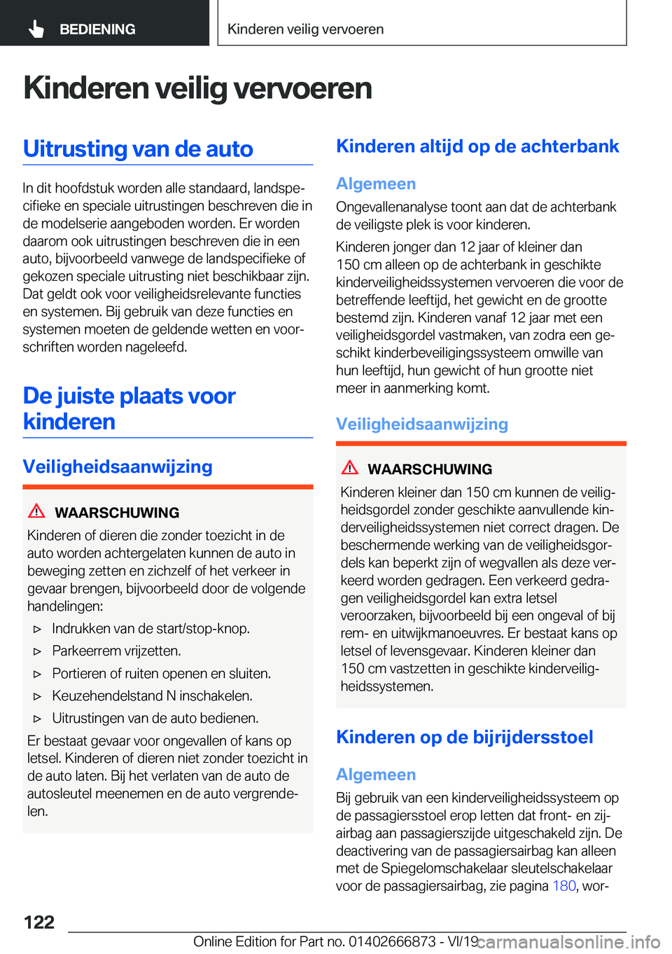 BMW X4 M 2020  Instructieboekjes (in Dutch) �K�i�n�d�e�r�e�n��v�e�i�l�i�g��v�e�r�v�o�e�r�e�n�U�i�t�r�u�s�t�i�n�g��v�a�n��d�e��a�u�t�o
�I�n��d�i�t��h�o�o�f�d�s�t�u�k��w�o�r�d�e�n��a�l�l�e��s�t�a�n�d�a�a�r�d�,��l�a�n�d�s�p�ej�c�i�f�i�