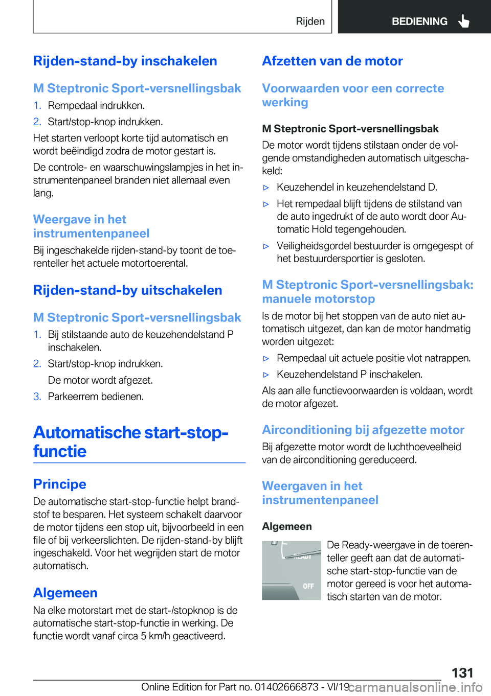 BMW X4 M 2020  Instructieboekjes (in Dutch) �R�i�j�d�e�n�-�s�t�a�n�d�-�b�y��i�n�s�c�h�a�k�e�l�e�n
�M��S�t�e�p�t�r�o�n�i�c��S�p�o�r�t�-�v�e�r�s�n�e�l�l�i�n�g�s�b�a�k�1�.�R�e�m�p�e�d�a�a�l��i�n�d�r�u�k�k�e�n�.�2�.�S�t�a�r�t�/�s�t�o�p�-�k�n�o�