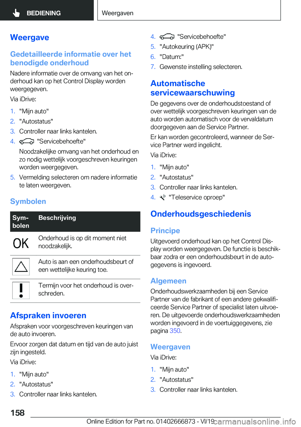 BMW X4 M 2020  Instructieboekjes (in Dutch) �W�e�e�r�g�a�v�e�G�e�d�e�t�a�i�l�l�e�e�r�d�e��i�n�f�o�r�m�a�t�i�e��o�v�e�r��h�e�t
�b�e�n�o�d�i�g�d�e��o�n�d�e�r�h�o�u�d
�N�a�d�e�r�e��i�n�f�o�r�m�a�t�i�e��o�v�e�r��d�e��o�m�v�a�n�g��v�a�n��h