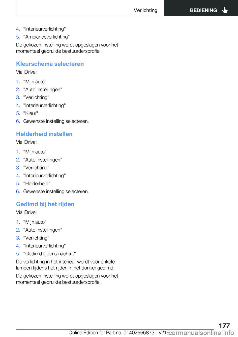 BMW X4 M 2020  Instructieboekjes (in Dutch) �4�.��I�n�t�e�r�i�e�u�r�v�e�r�l�i�c�h�t�i�n�g��5�.��A�m�b�i�a�n�c�e�v�e�r�l�i�c�h�t�i�n�g�
�D�e��g�e�k�o�z�e�n��i�n�s�t�e�l�l�i�n�g��w�o�r�d�t��o�p�g�e�s�l�a�g�e�n��v�o�o�r��h�e�t�m�o�m�e�n�
