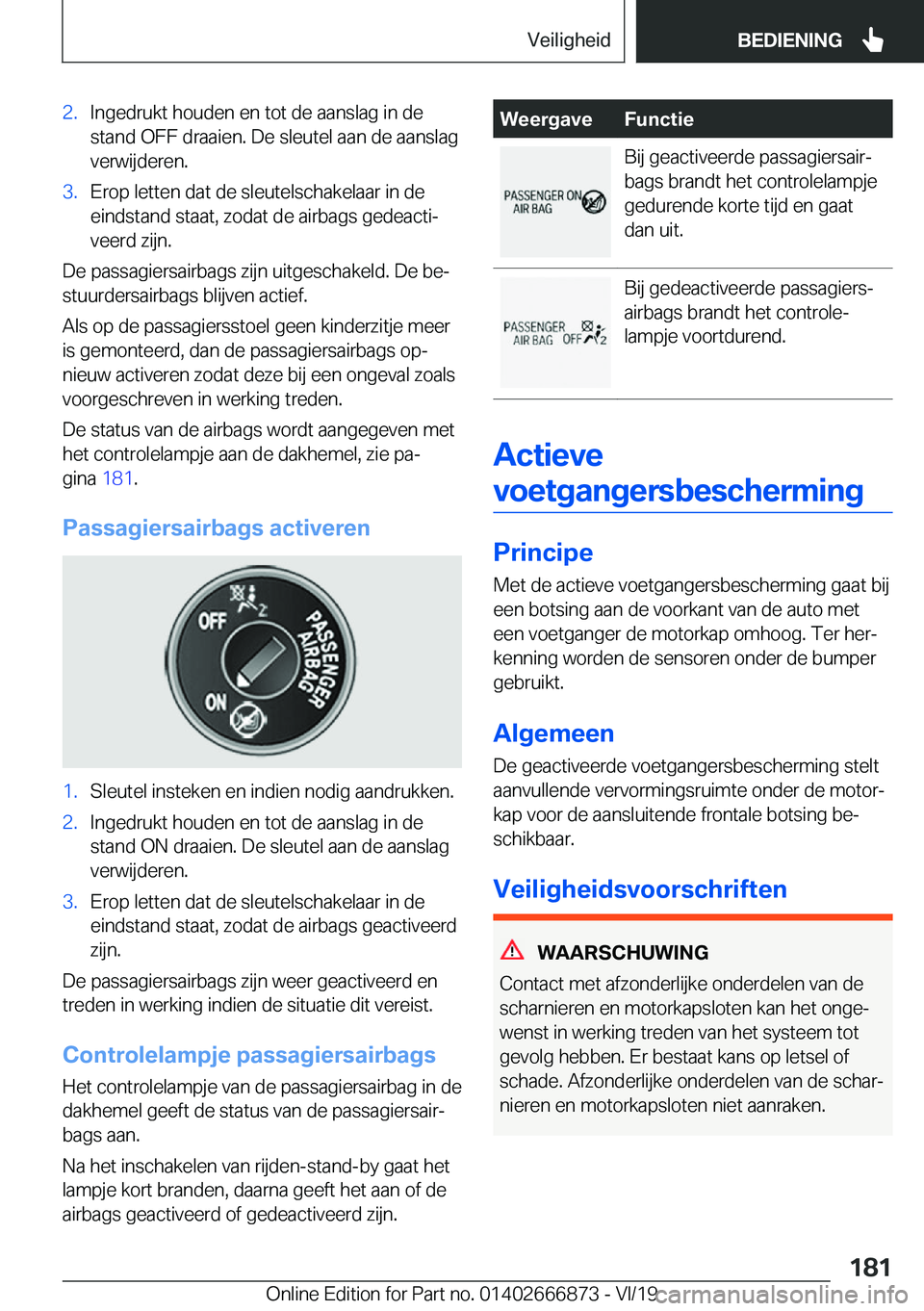 BMW X4 M 2020  Instructieboekjes (in Dutch) �2�.�I�n�g�e�d�r�u�k�t��h�o�u�d�e�n��e�n��t�o�t��d�e��a�a�n�s�l�a�g��i�n��d�e
�s�t�a�n�d��O�F�F��d�r�a�a�i�e�n�.��D�e��s�l�e�u�t�e�l��a�a�n��d�e��a�a�n�s�l�a�g �v�e�r�w�i�j�d�e�r�e�n�.�3