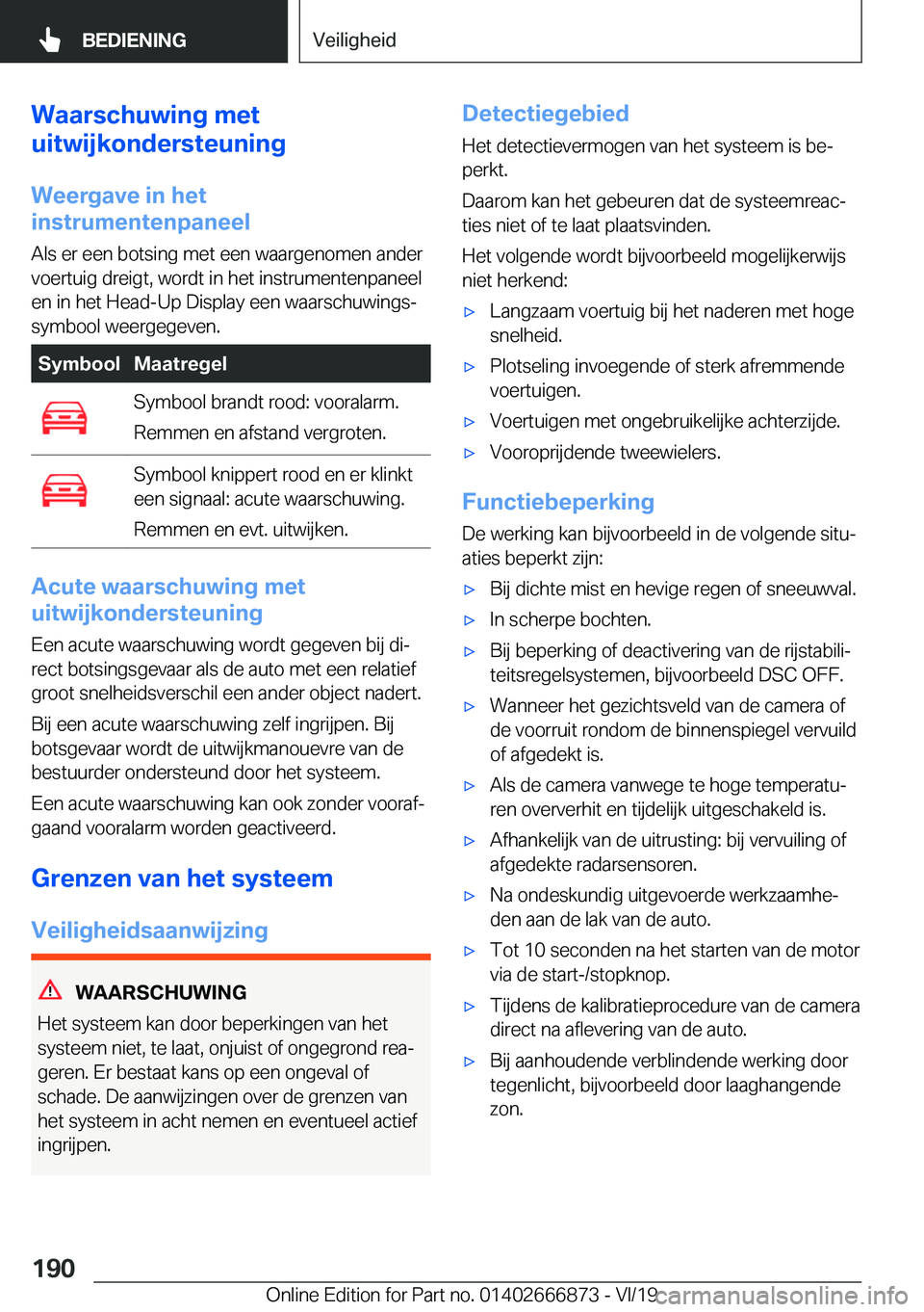 BMW X4 M 2020  Instructieboekjes (in Dutch) �W�a�a�r�s�c�h�u�w�i�n�g��m�e�t
�u�i�t�w�i�j�k�o�n�d�e�r�s�t�e�u�n�i�n�g
�W�e�e�r�g�a�v�e��i�n��h�e�t
�i�n�s�t�r�u�m�e�n�t�e�n�p�a�n�e�e�l
�A�l�s��e�r��e�e�n��b�o�t�s�i�n�g��m�e�t��e�e�n��w�a