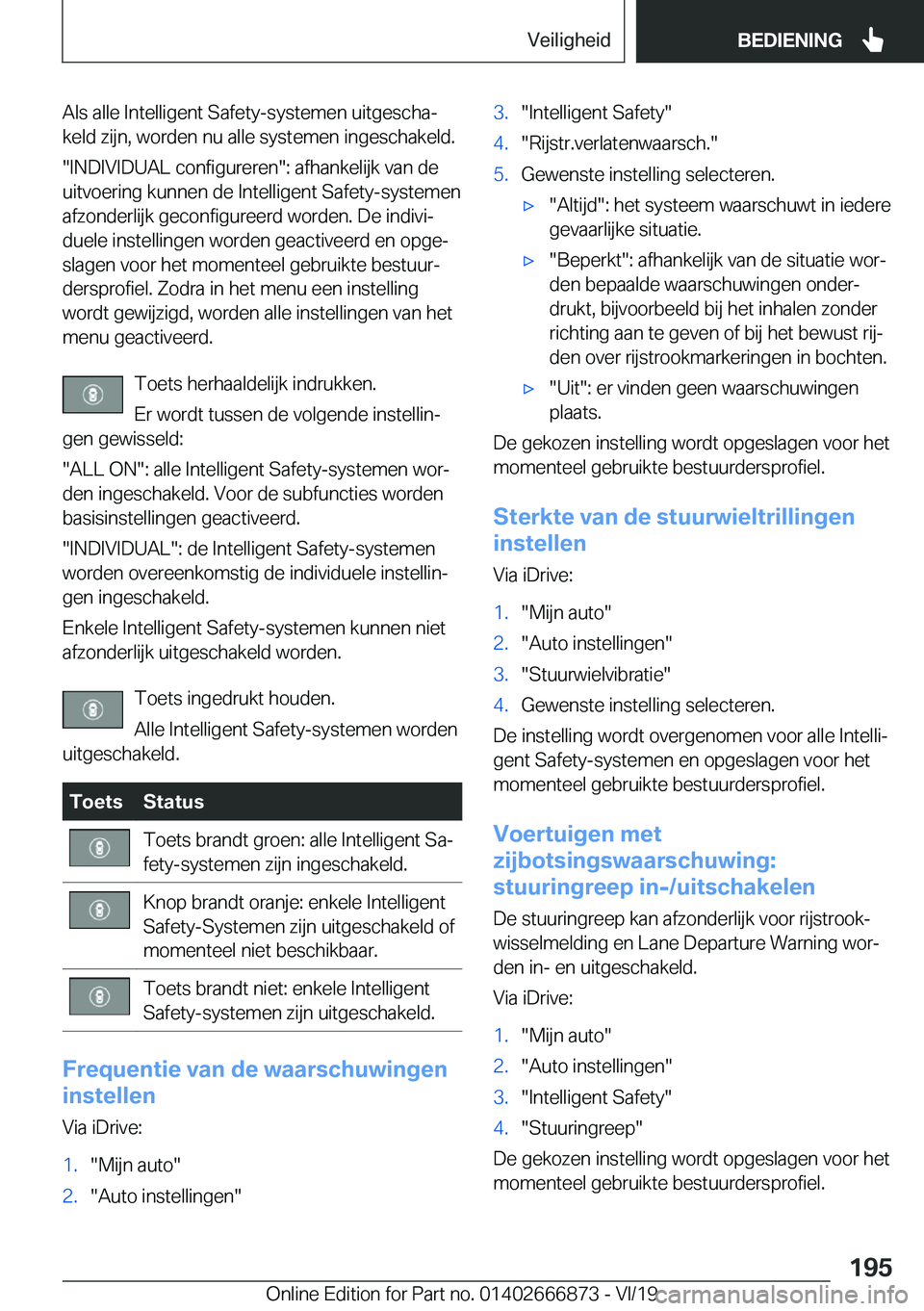 BMW X4 M 2020  Instructieboekjes (in Dutch) �A�l�s��a�l�l�e��I�n�t�e�l�l�i�g�e�n�t��S�a�f�e�t�y�-�s�y�s�t�e�m�e�n��u�i�t�g�e�s�c�h�aj
�k�e�l�d��z�i�j�n�,��w�o�r�d�e�n��n�u��a�l�l�e��s�y�s�t�e�m�e�n��i�n�g�e�s�c�h�a�k�e�l�d�.
��I�N�D