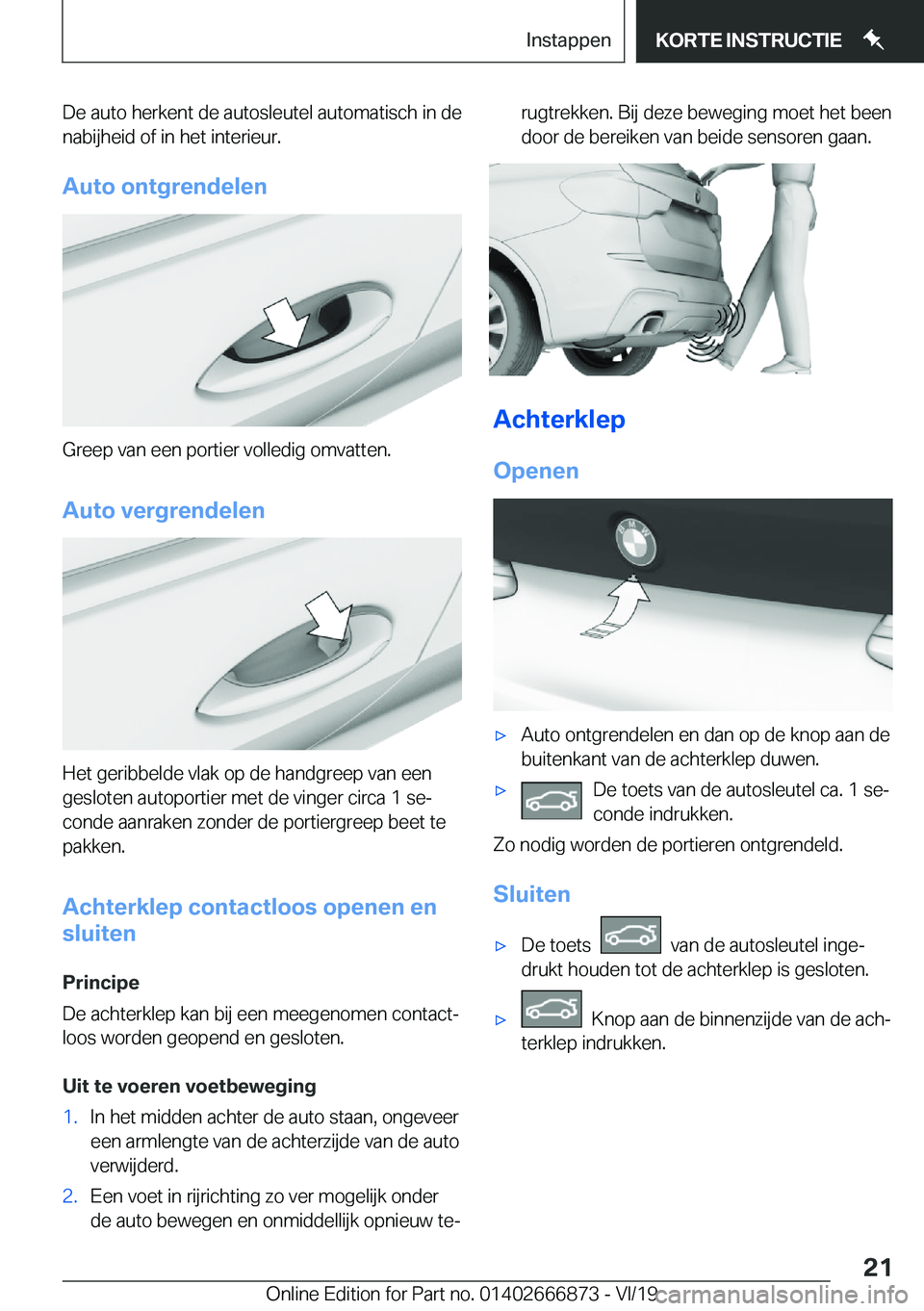 BMW X4 M 2020  Instructieboekjes (in Dutch) �D�e��a�u�t�o��h�e�r�k�e�n�t��d�e��a�u�t�o�s�l�e�u�t�e�l��a�u�t�o�m�a�t�i�s�c�h��i�n��d�e�n�a�b�i�j�h�e�i�d��o�f��i�n��h�e�t��i�n�t�e�r�i�e�u�r�.
�A�u�t�o��o�n�t�g�r�e�n�d�e�l�e�n
�G�r�e�e