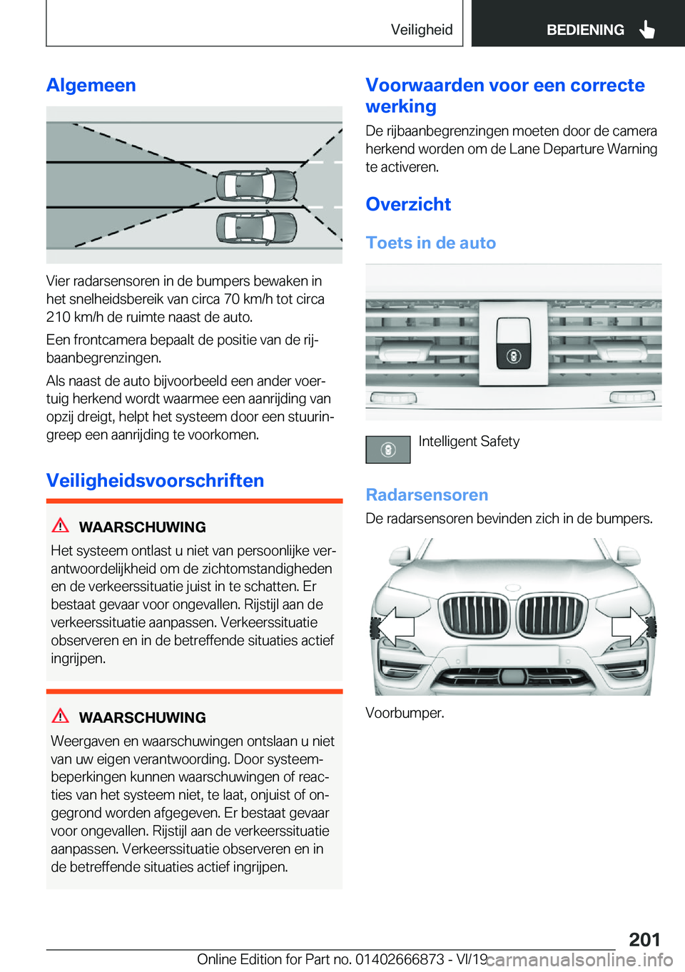 BMW X4 M 2020  Instructieboekjes (in Dutch) �A�l�g�e�m�e�e�n
�V�i�e�r��r�a�d�a�r�s�e�n�s�o�r�e�n��i�n��d�e��b�u�m�p�e�r�s��b�e�w�a�k�e�n��i�n�h�e�t��s�n�e�l�h�e�i�d�s�b�e�r�e�i�k��v�a�n��c�i�r�c�a��7�0��k�m�/�h��t�o�t��c�i�r�c�a
�2