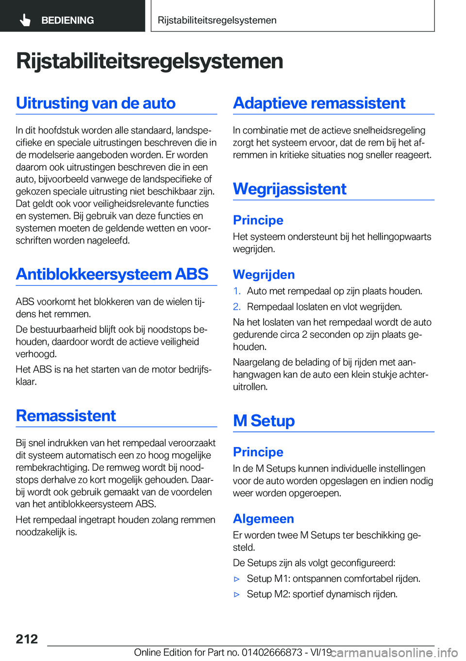BMW X4 M 2020  Instructieboekjes (in Dutch) �R�i�j�s�t�a�b�i�l�i�t�e�i�t�s�r�e�g�e�l�s�y�s�t�e�m�e�n�U�i�t�r�u�s�t�i�n�g��v�a�n��d�e��a�u�t�o
�I�n��d�i�t��h�o�o�f�d�s�t�u�k��w�o�r�d�e�n��a�l�l�e��s�t�a�n�d�a�a�r�d�,��l�a�n�d�s�p�ej�c�