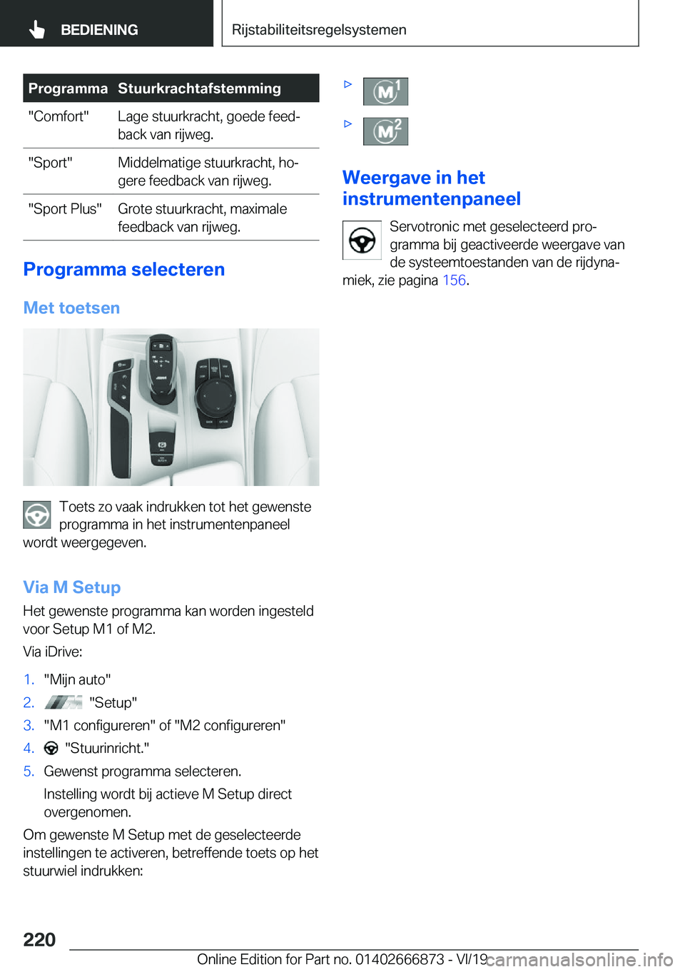 BMW X4 M 2020  Instructieboekjes (in Dutch) �P�r�o�g�r�a�m�m�a�S�t�u�u�r�k�r�a�c�h�t�a�f�s�t�e�m�m�i�n�g��C�o�m�f�o�r�t��L�a�g�e��s�t�u�u�r�k�r�a�c�h�t�,��g�o�e�d�e��f�e�e�dj
�b�a�c�k��v�a�n��r�i�j�w�e�g�.��S�p�o�r�t��M�i�d�d�e�l�m�a�