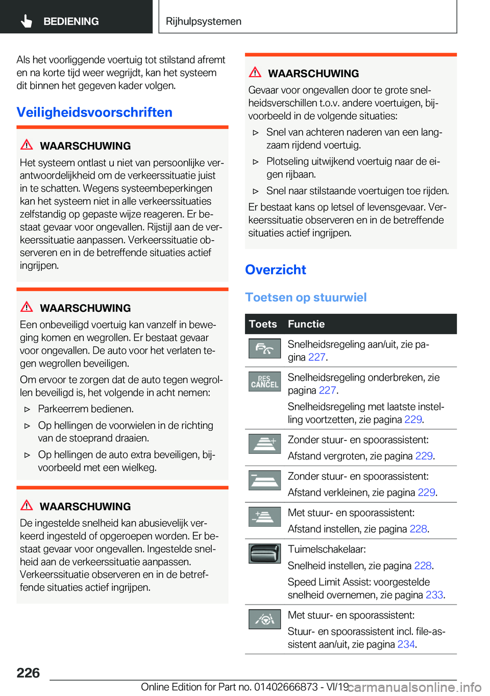 BMW X4 M 2020  Instructieboekjes (in Dutch) �A�l�s��h�e�t��v�o�o�r�l�i�g�g�e�n�d�e��v�o�e�r�t�u�i�g��t�o�t��s�t�i�l�s�t�a�n�d��a�f�r�e�m�t�e�n��n�a��k�o�r�t�e��t�i�j�d��w�e�e�r��w�e�g�r�i�j�d�t�,��k�a�n��h�e�t��s�y�s�t�e�e�m�d�i�t