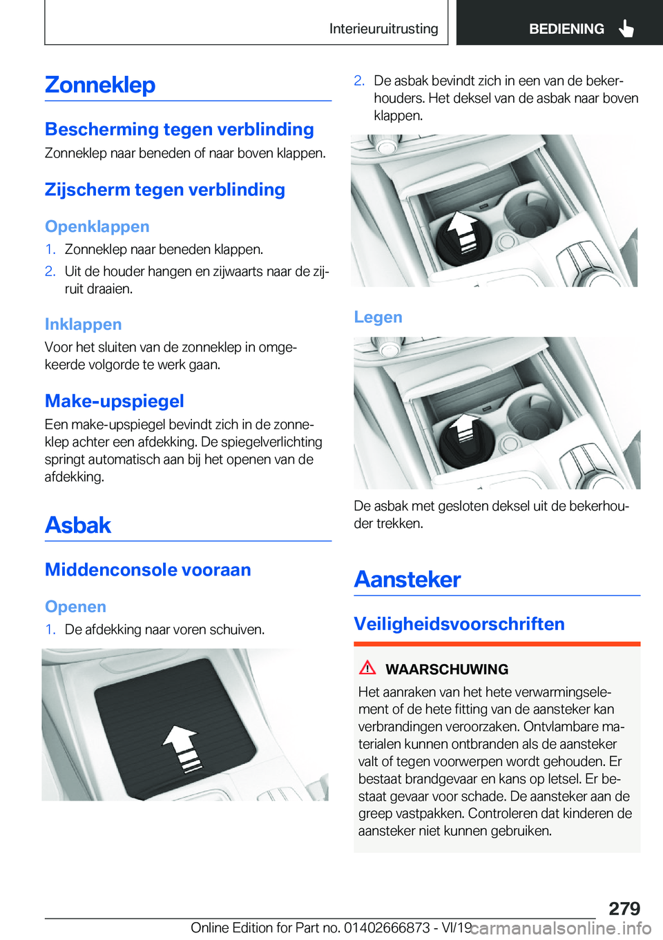 BMW X4 M 2020  Instructieboekjes (in Dutch) �Z�o�n�n�e�k�l�e�p
�B�e�s�c�h�e�r�m�i�n�g��t�e�g�e�n��v�e�r�b�l�i�n�d�i�n�g�Z�o�n�n�e�k�l�e�p��n�a�a�r��b�e�n�e�d�e�n��o�f��n�a�a�r��b�o�v�e�n��k�l�a�p�p�e�n�.
�Z�i�j�s�c�h�e�r�m��t�e�g�e�n�