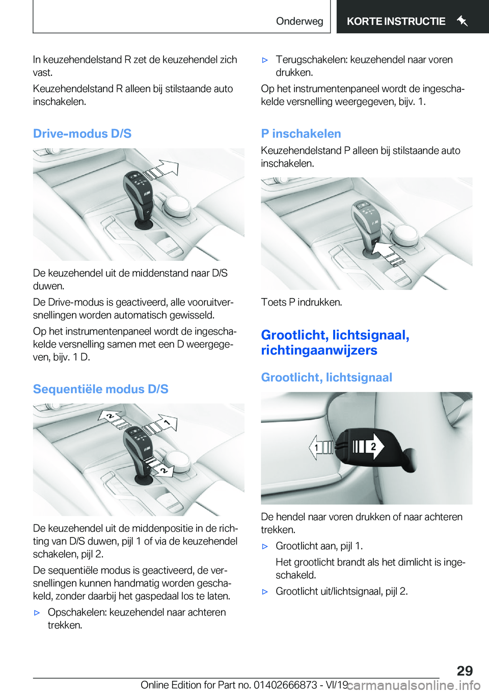 BMW X4 M 2020  Instructieboekjes (in Dutch) �I�n��k�e�u�z�e�h�e�n�d�e�l�s�t�a�n�d��R��z�e�t��d�e��k�e�u�z�e�h�e�n�d�e�l��z�i�c�h�v�a�s�t�.
�K�e�u�z�e�h�e�n�d�e�l�s�t�a�n�d��R��a�l�l�e�e�n��b�i�j��s�t�i�l�s�t�a�a�n�d�e��a�u�t�o �i�n�s