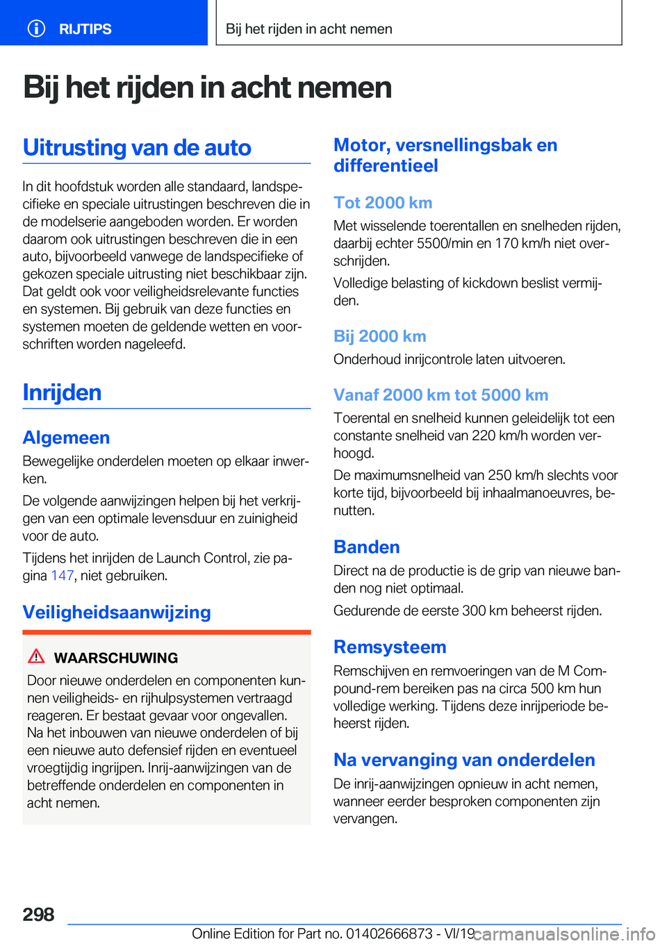 BMW X4 M 2020  Instructieboekjes (in Dutch) �B�i�j��h�e�t��r�i�j�d�e�n��i�n��a�c�h�t��n�e�m�e�n�U�i�t�r�u�s�t�i�n�g��v�a�n��d�e��a�u�t�o
�I�n��d�i�t��h�o�o�f�d�s�t�u�k��w�o�r�d�e�n��a�l�l�e��s�t�a�n�d�a�a�r�d�,��l�a�n�d�s�p�ej�c�