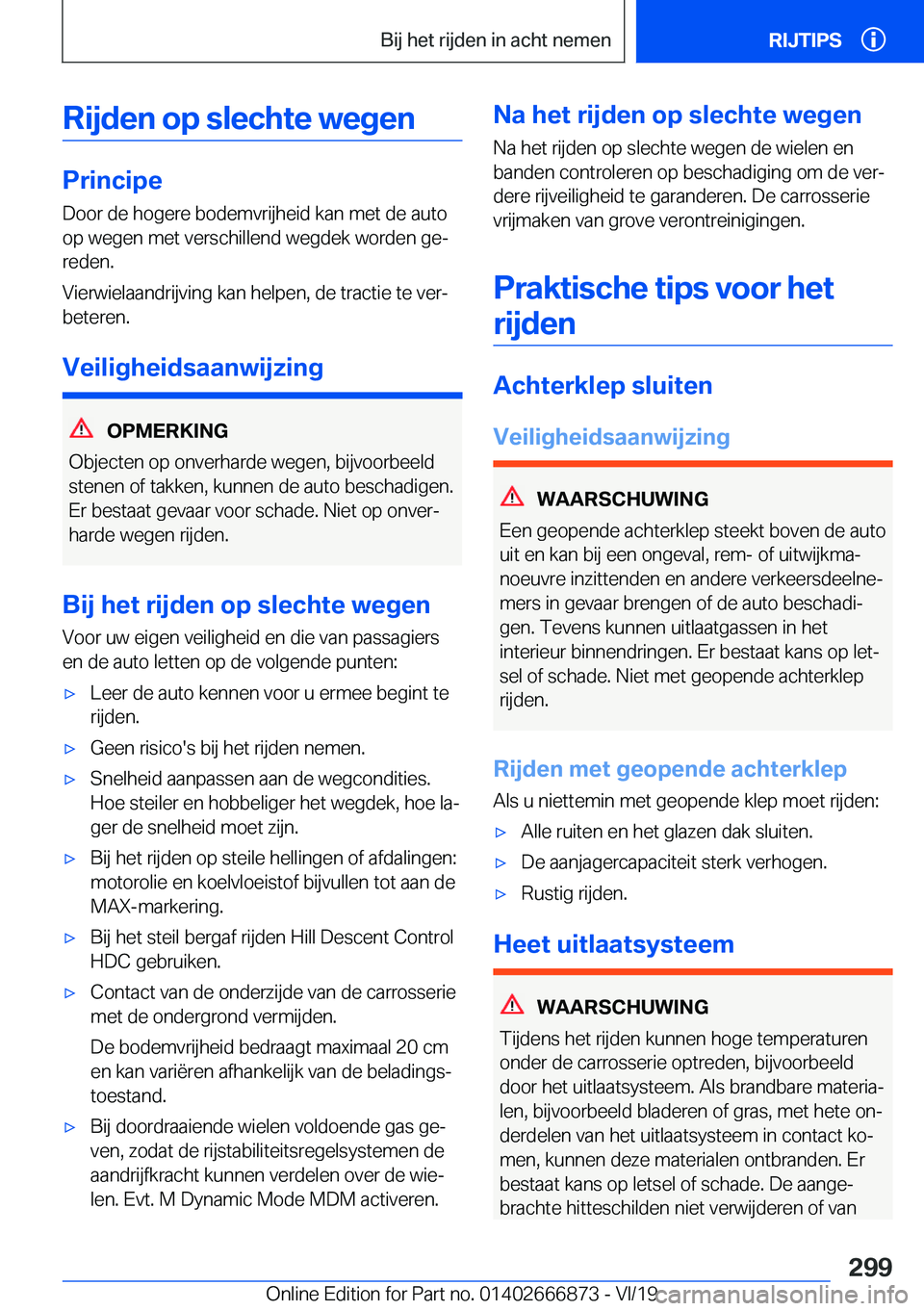 BMW X4 M 2020  Instructieboekjes (in Dutch) �R�i�j�d�e�n��o�p��s�l�e�c�h�t�e��w�e�g�e�n
�P�r�i�n�c�i�p�e
�D�o�o�r��d�e��h�o�g�e�r�e��b�o�d�e�m�v�r�i�j�h�e�i�d��k�a�n��m�e�t��d�e��a�u�t�o
�o�p��w�e�g�e�n��m�e�t��v�e�r�s�c�h�i�l�l�e�