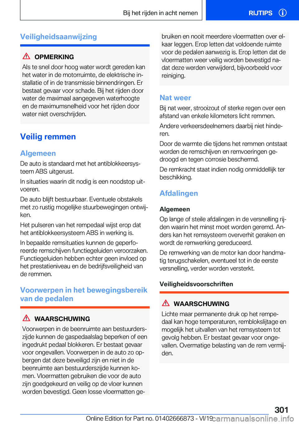 BMW X4 M 2020  Instructieboekjes (in Dutch) �V�e�i�l�i�g�h�e�i�d�s�a�a�n�w�i�j�z�i�n�g
�O�P�M�E�R�K�I�N�G
�A�l�s��t�e��s�n�e�l��d�o�o�r��h�o�o�g��w�a�t�e�r��w�o�r�d�t��g�e�r�e�d�e�n��k�a�n
�h�e�t��w�a�t�e�r��i�n��d�e��m�o�t�o�r�r�u�